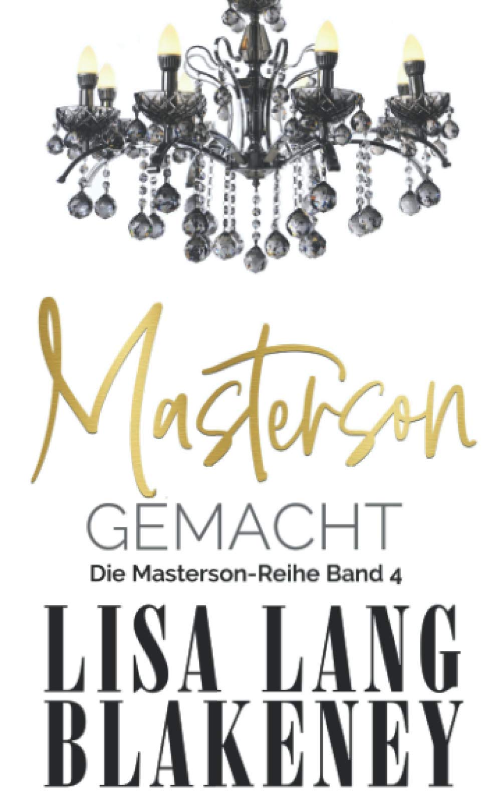 Masterson Gemacht: Die Masterson-Reihe Band 4 (The Masterson Series (German Edition), Band 4) New Adult