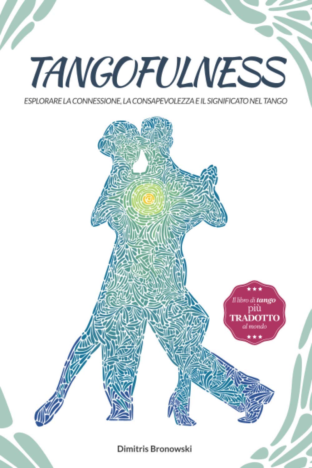 Tangofulness: Esplorare la connessione, la consapevolezza e il significato nel tango book