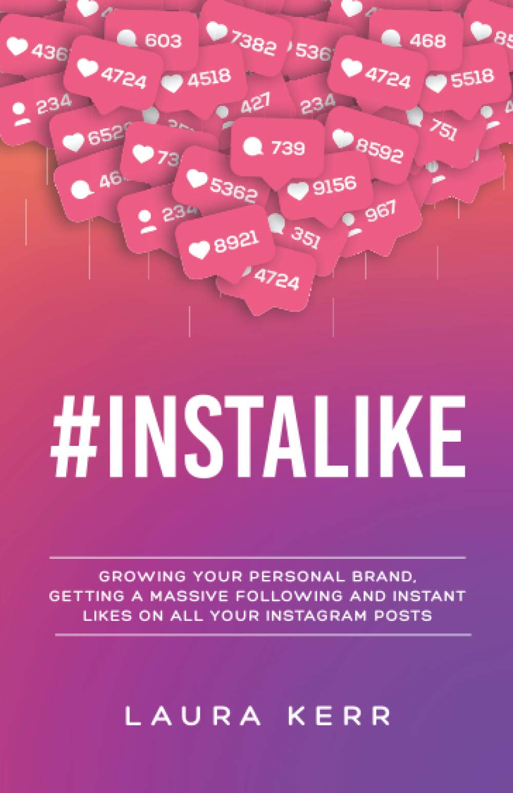 #Instalike: Growing your personal brand, getting a massive following and instant likes on all your Instagram posts Computer Science