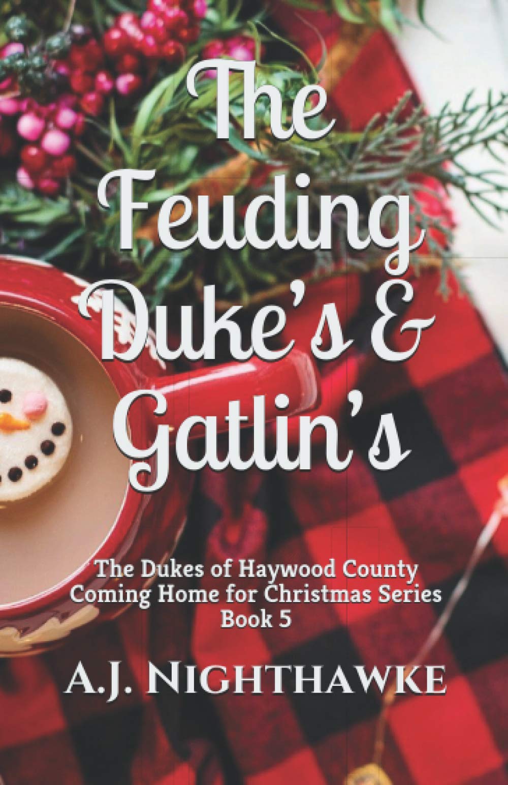 The Feuding Duke’s & Gatlin’s: The Dukes of Haywood County (Coming Home for Christmas Series) Holiday Reading