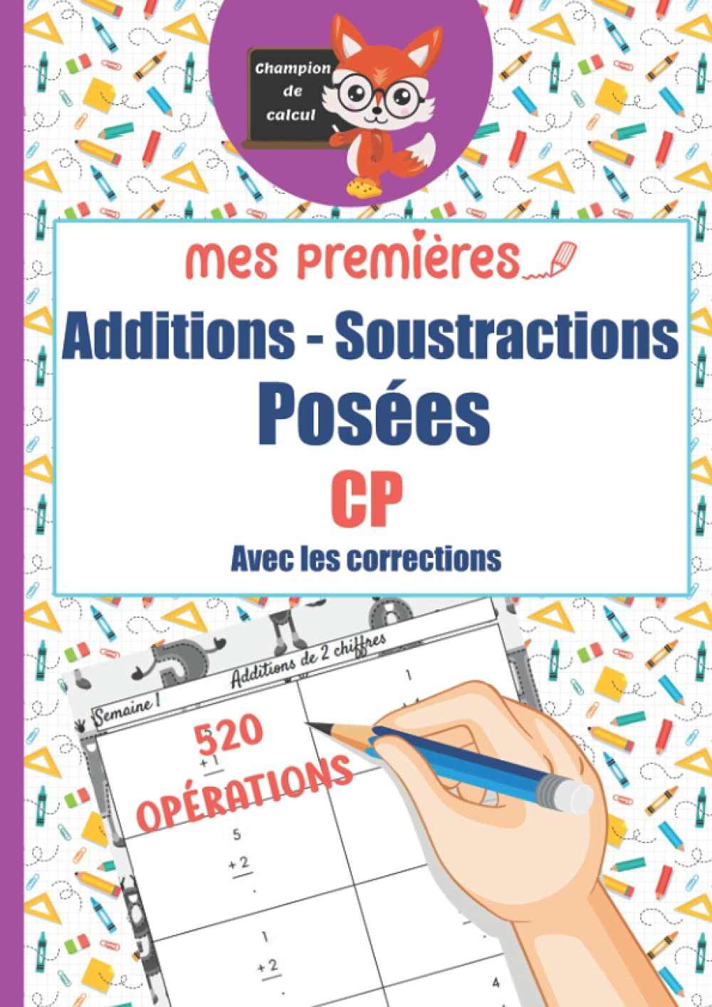 Mes premières Additions - Soustractions posées CP | Champion de Calcul - 520 Opérations: Cahier d'exercices d'additions et soustractions posées pour ... - Format A4 (Opération posées du CP au CM2) Non-fiction