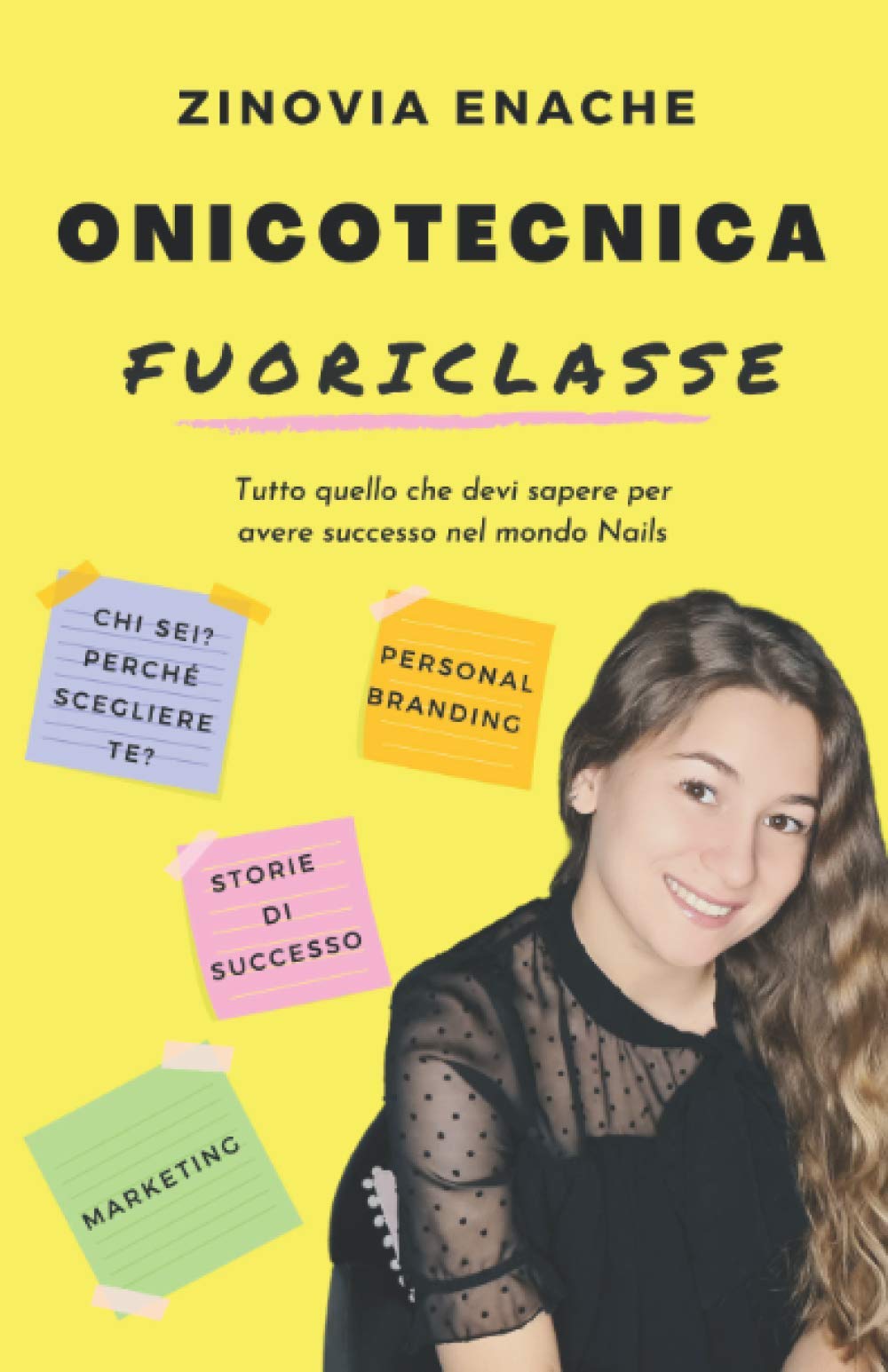 ONICOTECNICA FUORICLASSE: Tutto quello che devi sapere per avere successo nel mondo Nails book