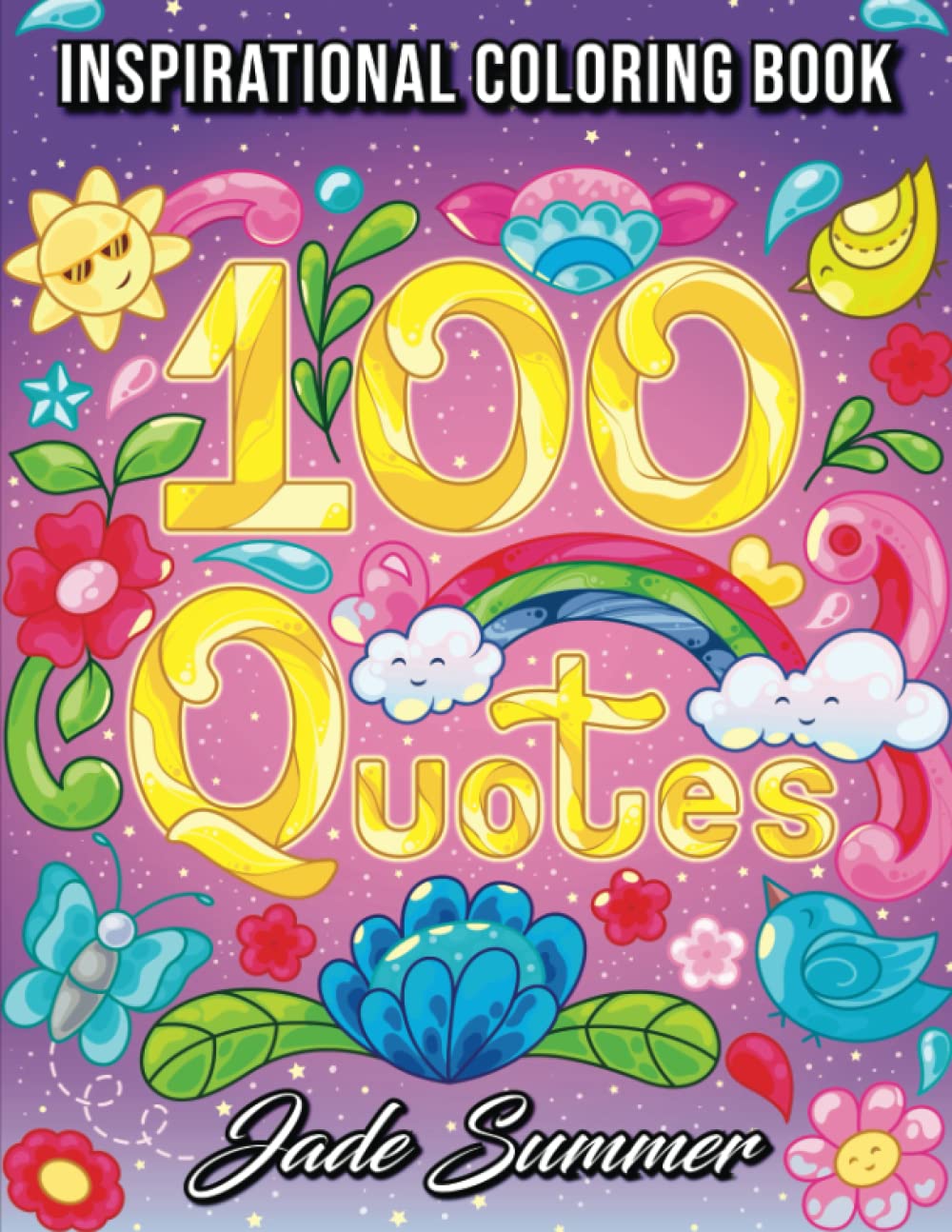 100 Quotes: An Adult Coloring Book with Inspirational Quotes for Motivation, Confidence, Success, Happiness, and More! book