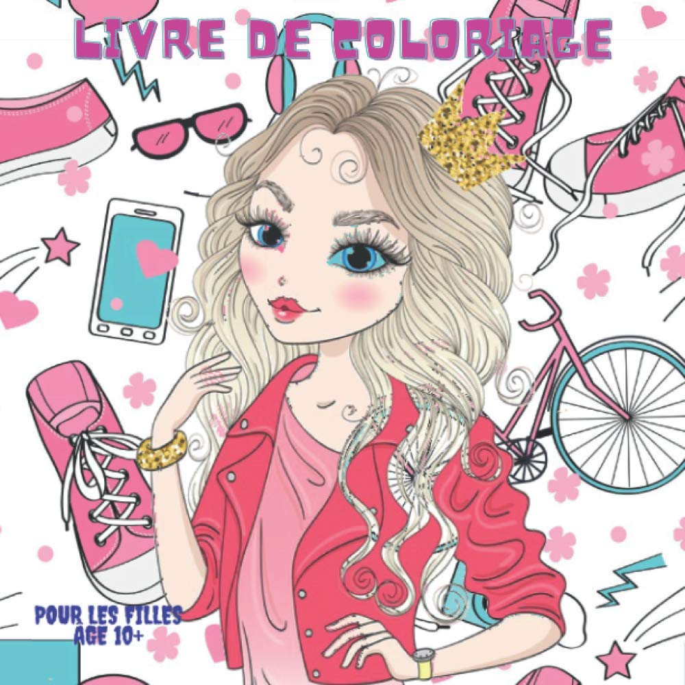 Livre De Coloriage Pour Les Filles Âge 10+: Livre de coloriage pour filles Développement créatif inspirant, Art de dessin de Mandala, Grand livre de ... la relaxation - Grand cadeau pour les filles. Novels & Short Stories