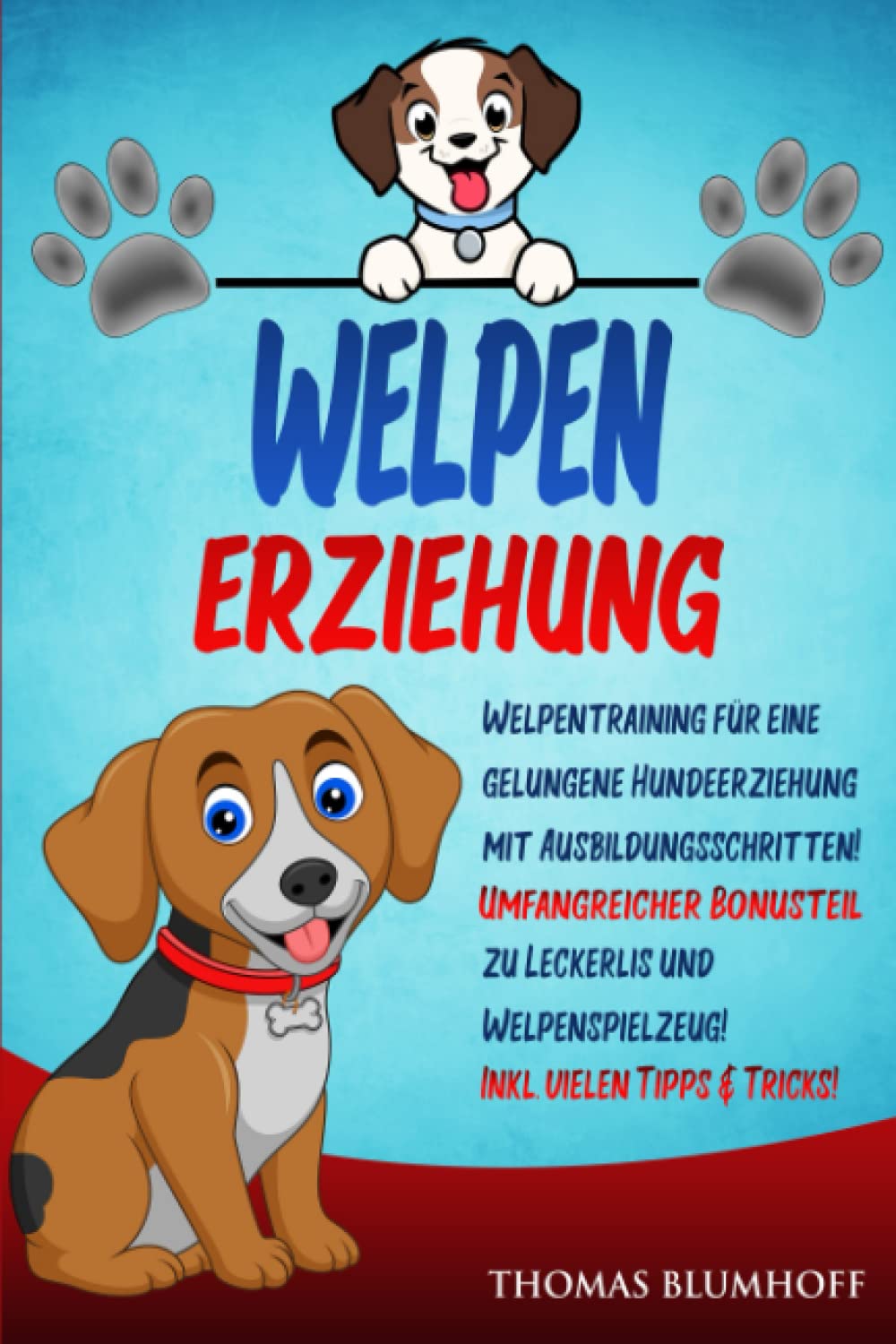 WELPEN ERZIEHUNG: Welpentraining für eine gelungene Hundeerziehung mit Ausbildungsschritten!... Sheet Music