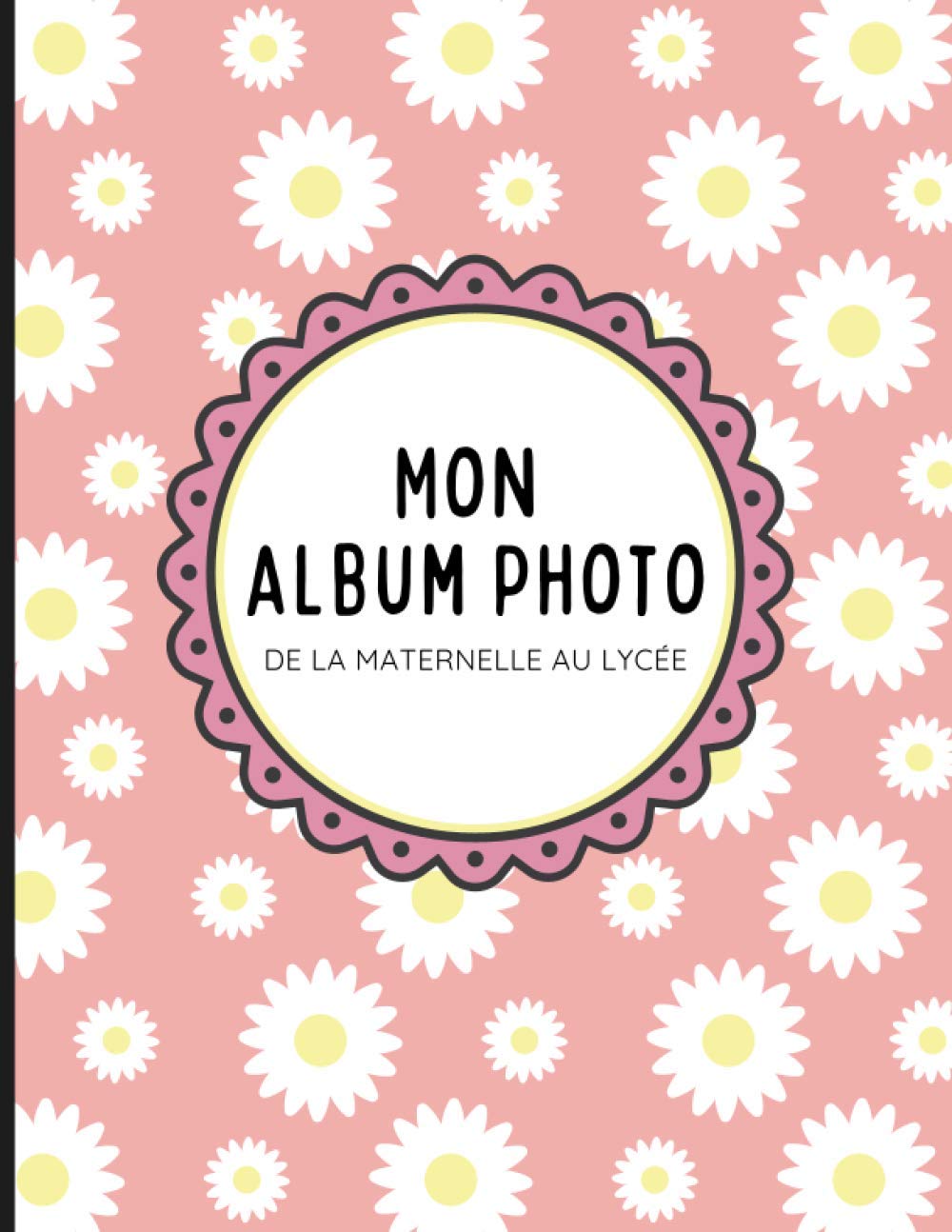 Mon album photo de classe - Album rose mignon: Carnet à compléter de la maternelle au lycée - 21cm x 27cm book