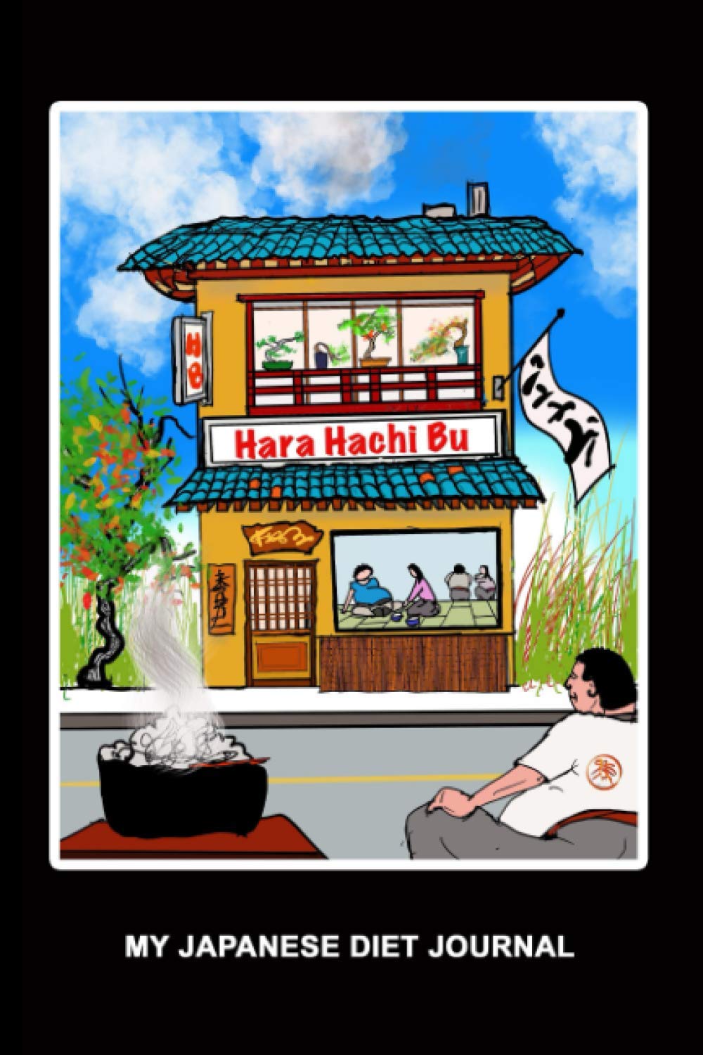 HARA HACHI BU – MY JAPANESE DIET JOURNAL: RECORD YOUR EATING HABITS IN THIS 6X9, 160 PAGE, LIGHTLY RULED JOURNAL AND TRY TO MAINTAIN EATING HACHI-BU OR EATING TO 80% FULL. Health, Nutrition & Fitness