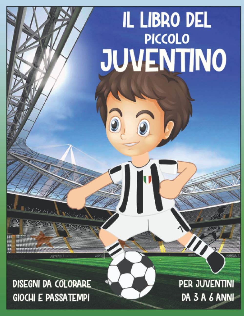 IL LIBRO DEL PICCOLO JUVENTINO: DISEGNI DA COLORARE, GIOCHI E PASSATEMPI Tiptoi & Games
