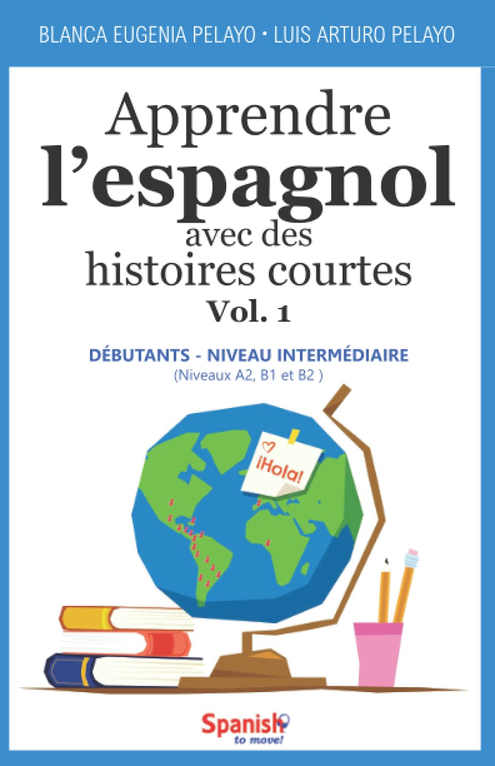 Apprendre l’espagnol avec des histoires courtes, Vol. 1 : débutants - niveau intermédiaire Foreign Languages ​​& Dictionaries