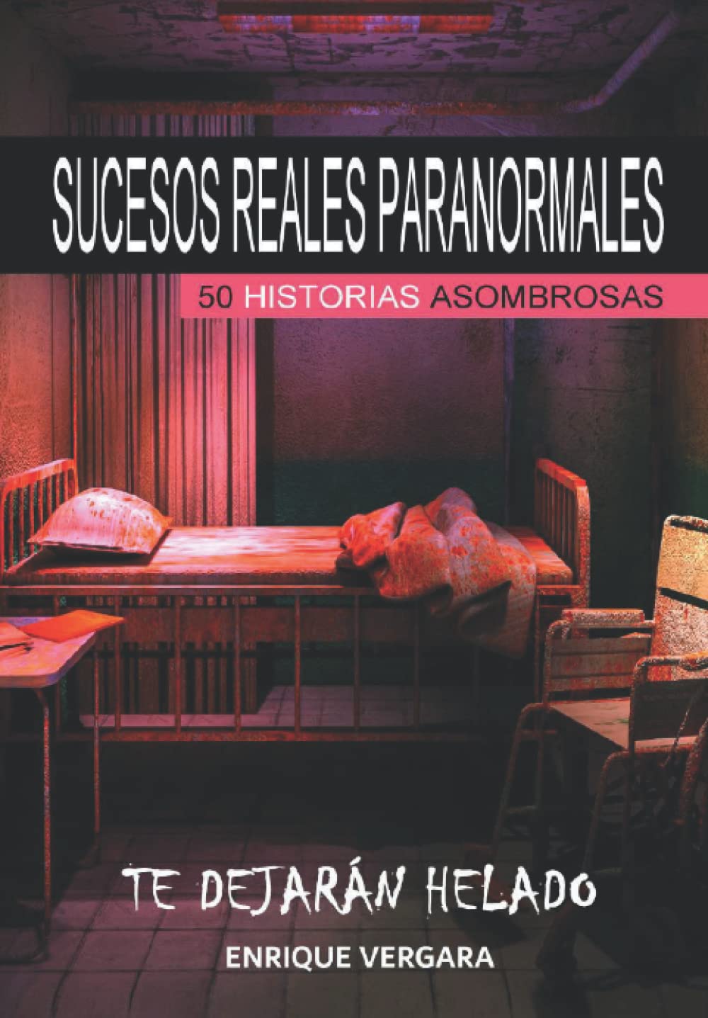 SUCESOS REALES PARANORMALES DE TERROR: 50 casos que te dejarán helado ! Ilustrado ! book