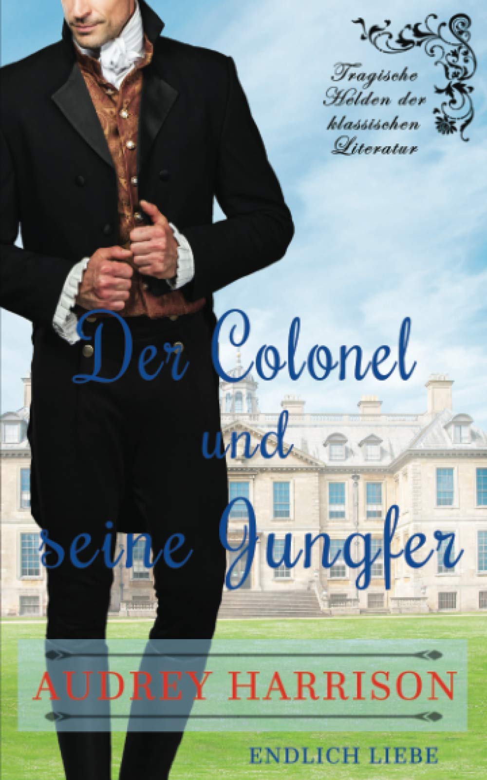 Der Colonel und seine Jungfer: Regency Liebesroman Historical Fiction