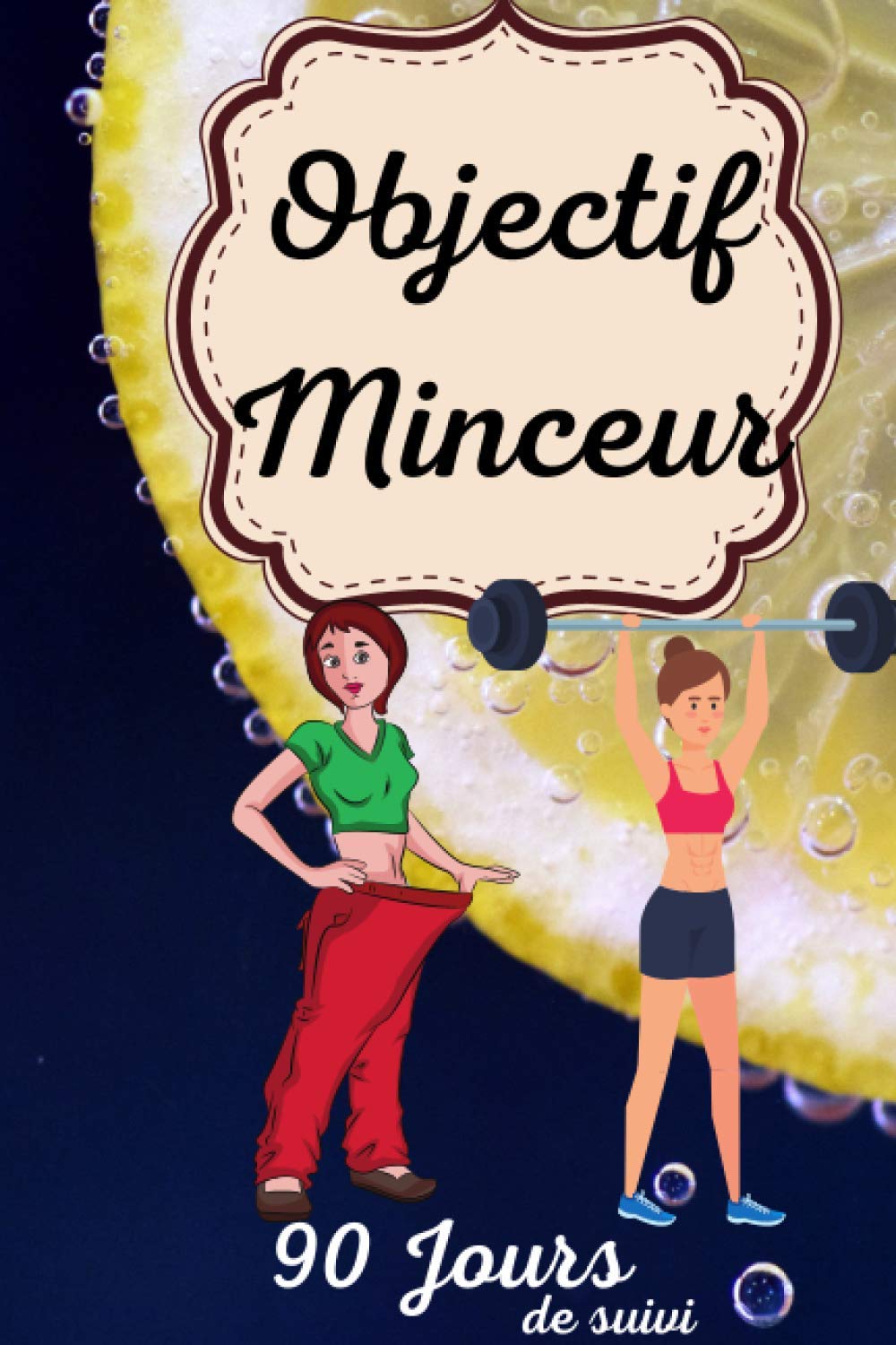 Objectif Minceur 90 jours: Agenda minceur |carnet à remplir| Régime 3 mois Health, Nutrition & Fitness
