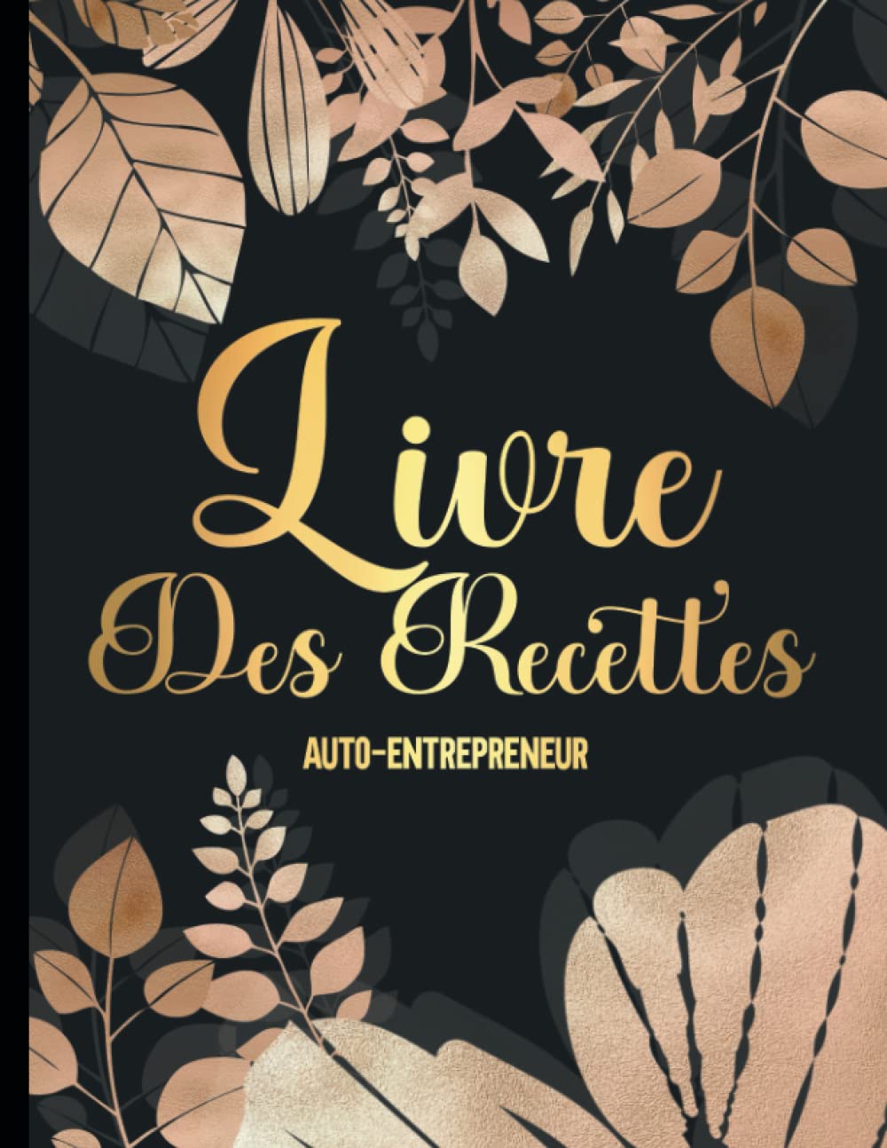 Livre Des Recettes Auto Entrepreneur: Registre chronologique recette autoentrepreneur. Journal de comptabilité . Carnet de compte auto-entrepreneur, ... Cahier Journalier de tenue de compte . Business, Finance & Career