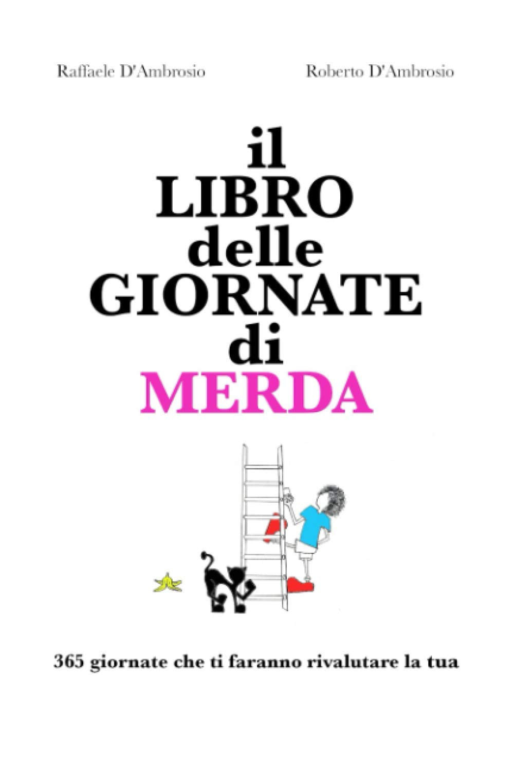 il LIBRO delle GIORNATE di MERDA: 365 giornate che ti faranno rivalutare la tua Books