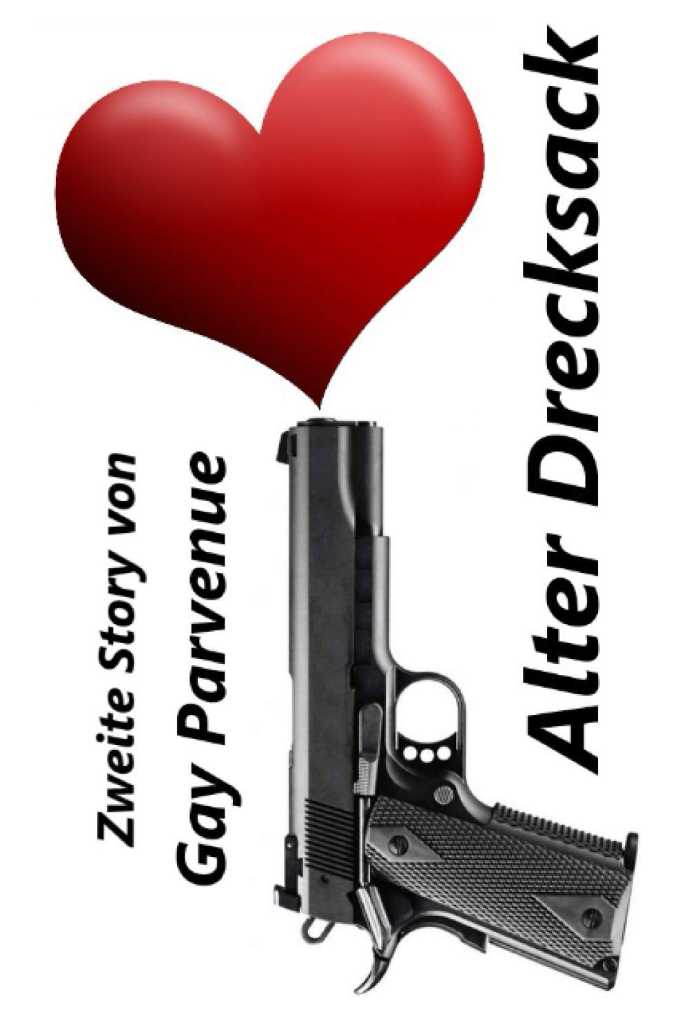 Alter Drecksack (Gayle Kerle mit großen Kanonen, in der Hand und in der Hose!, Band 2) LGBTQ+