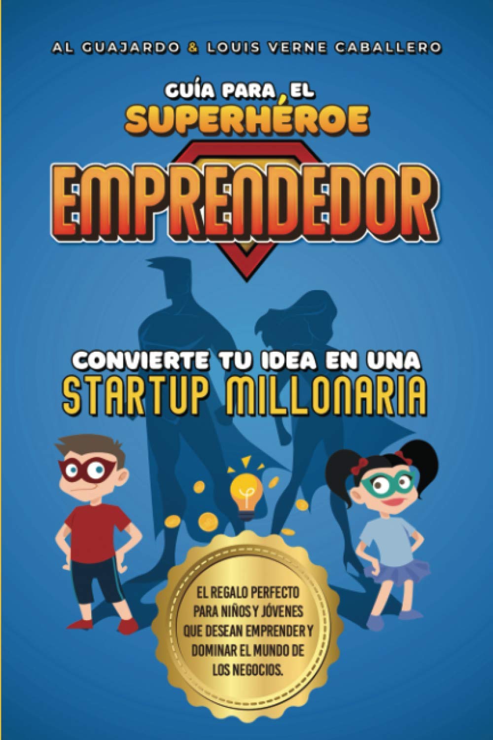 Guía para el Superhéroe EMPRENDEDOR: No.1 en Emprendimiento para niños y jóvenes book
