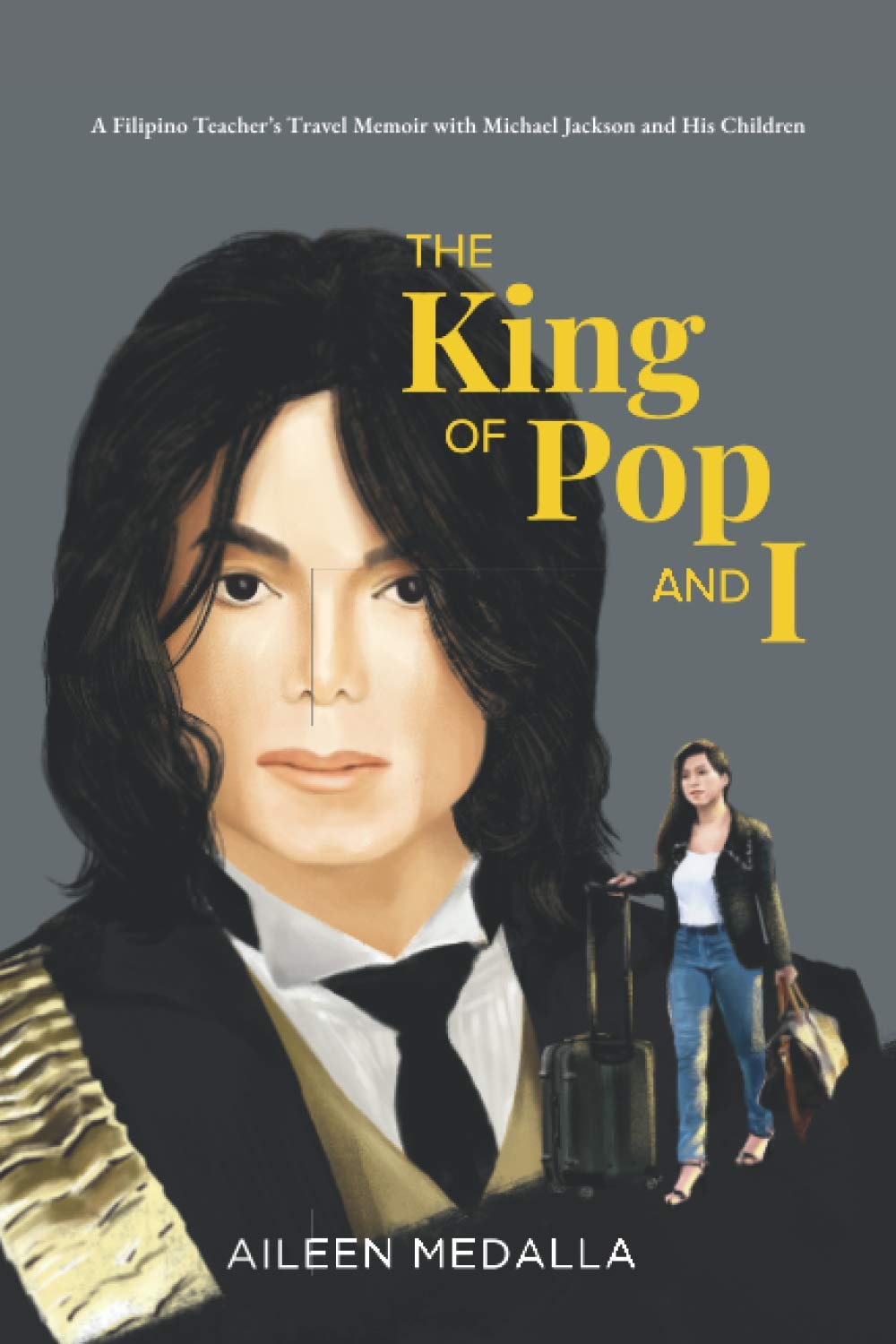 The King of Pop and I: A Filipino Teacher's Travel Memoir with Michael Jackson and His Children Pop culture Books