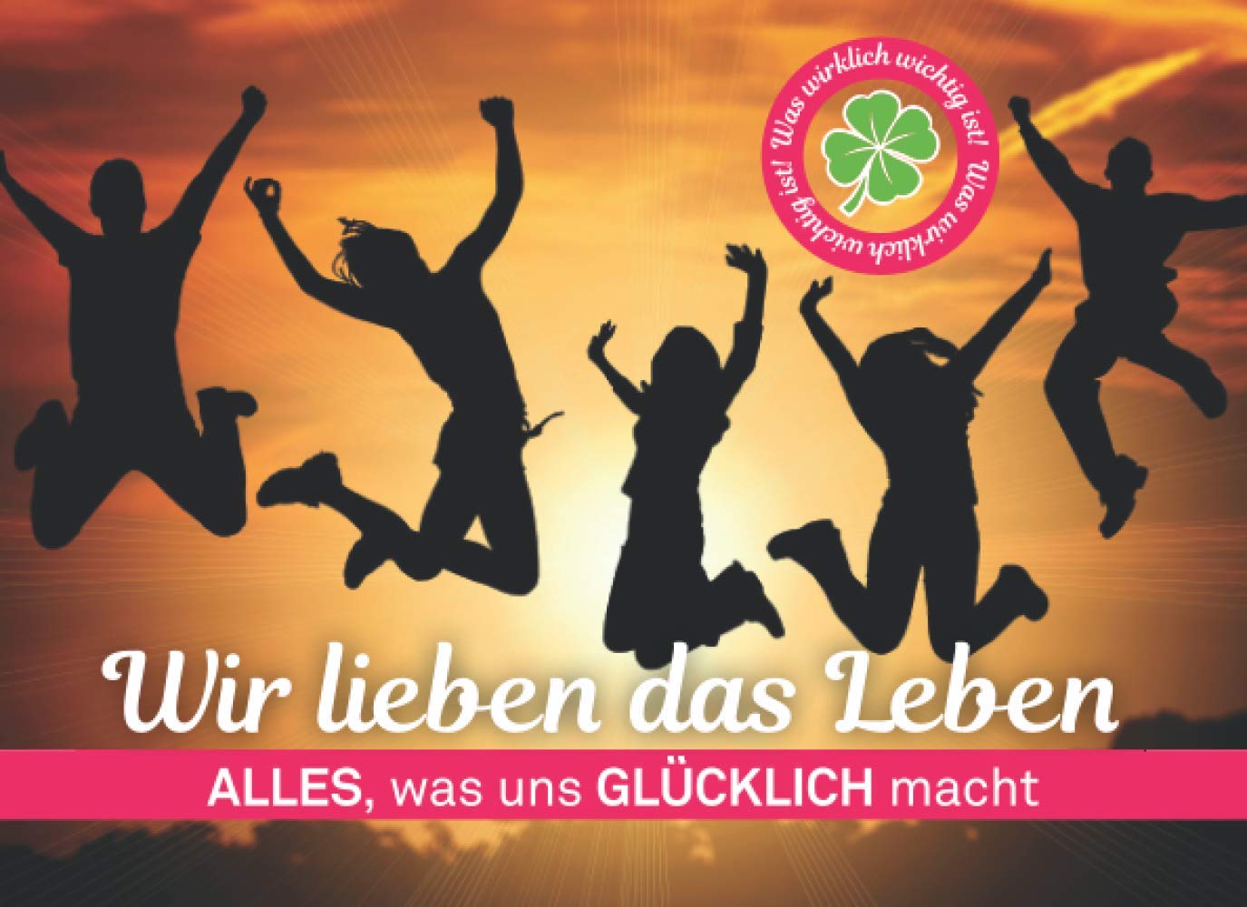 Wir lieben das Leben. Alles, was uns glücklich macht. Was wirklich wichtig ist! Health, Nutrition & Fitness