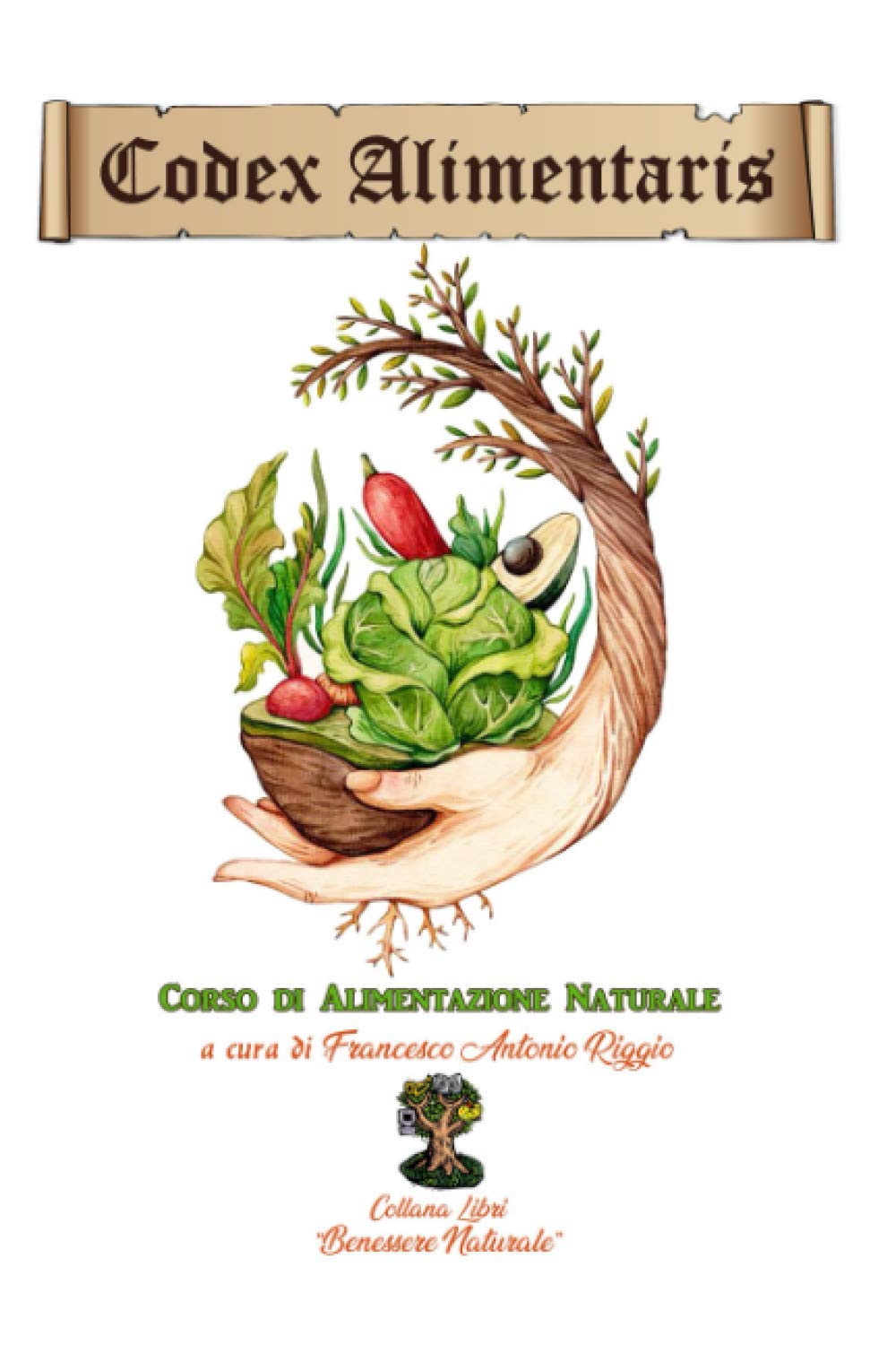 Codex Alimentaris (versione bianco e nero): Corso di Alimentazione Naturale (Collana Libri Benessere Naturale, Band 2) Health, Nutrition & Fitness