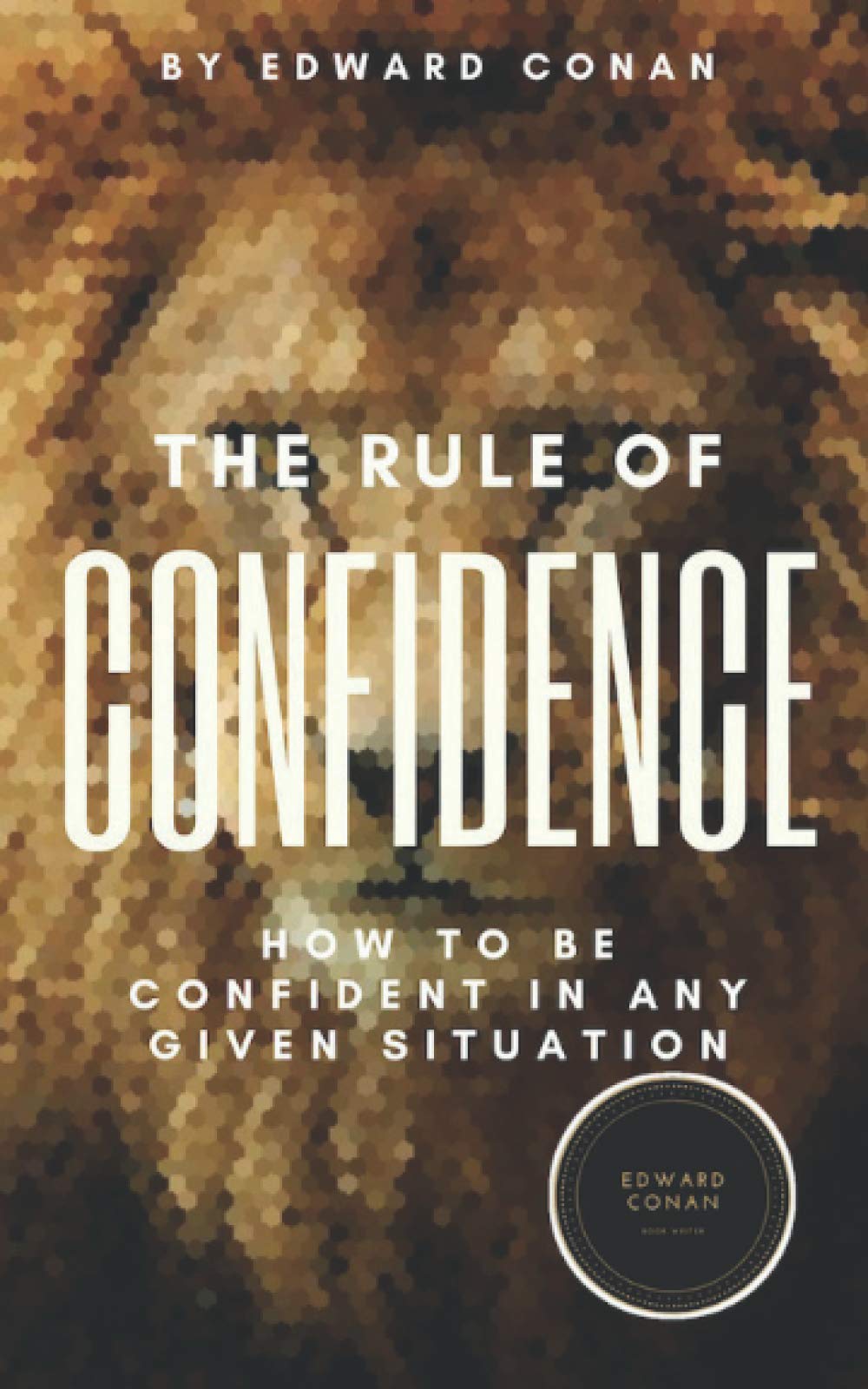 The Rule of Confidence: How to be confident in any given situation book