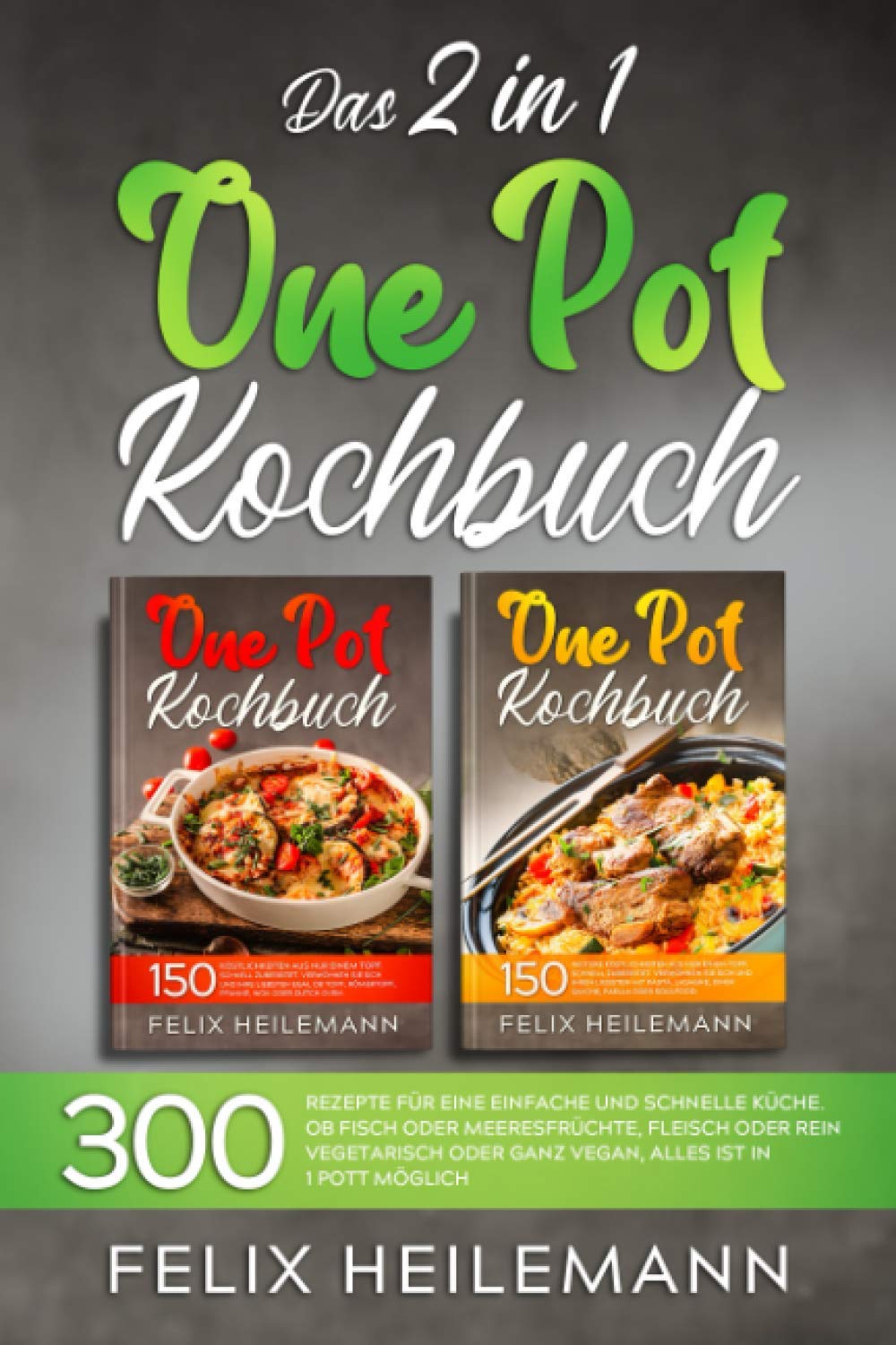 DAS 2 IN 1 ONE POT KOCHBUCH: 300 Rezepte für eine einfache und schnelle Küche. Ob Fisch oder Meeresfrüchte, Fleisch oder rein vegetarisch oder ganz vegan, alles ist in 1 Pott möglich. Social Sciences