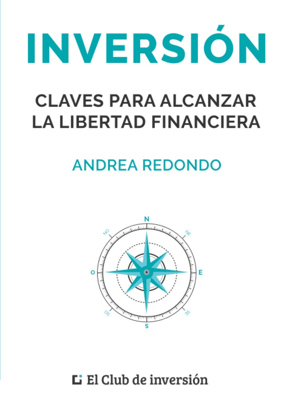 Inversión: Claves para alcanzar la libertad financiera Business, Finance & Career