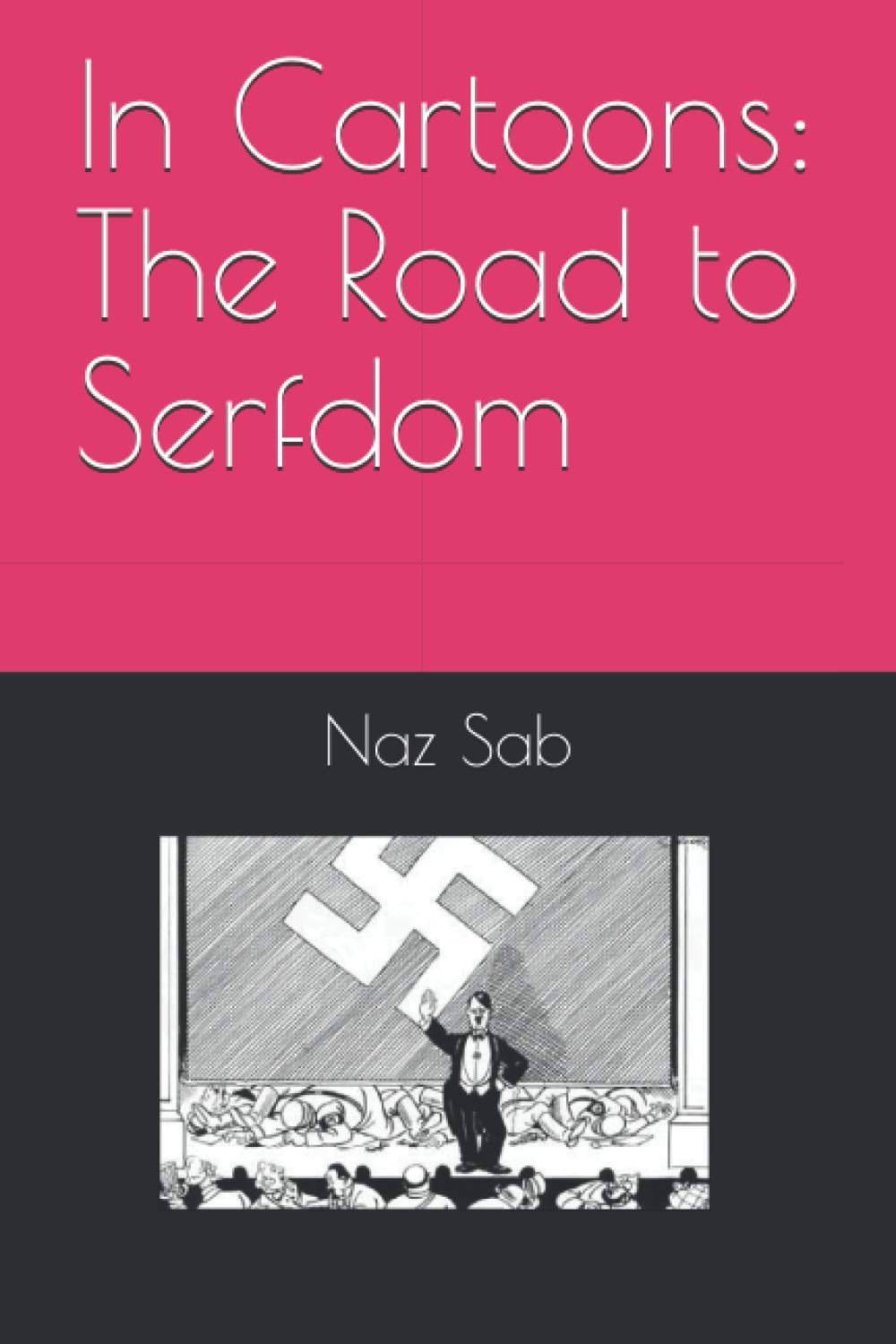 In Cartoons: The Road to Serfdom Social Sciences