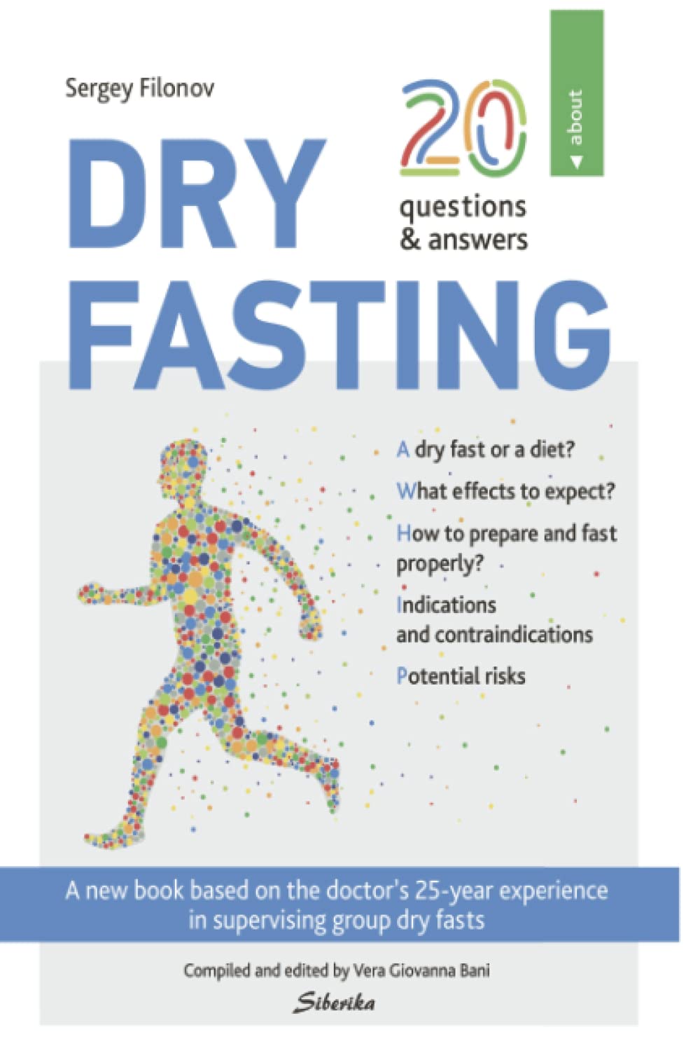 20 Questions & Answers About Dry Fasting: A Complete Guide To Dry Fasting (Siberika Publishing) Health, Nutrition & Fitness