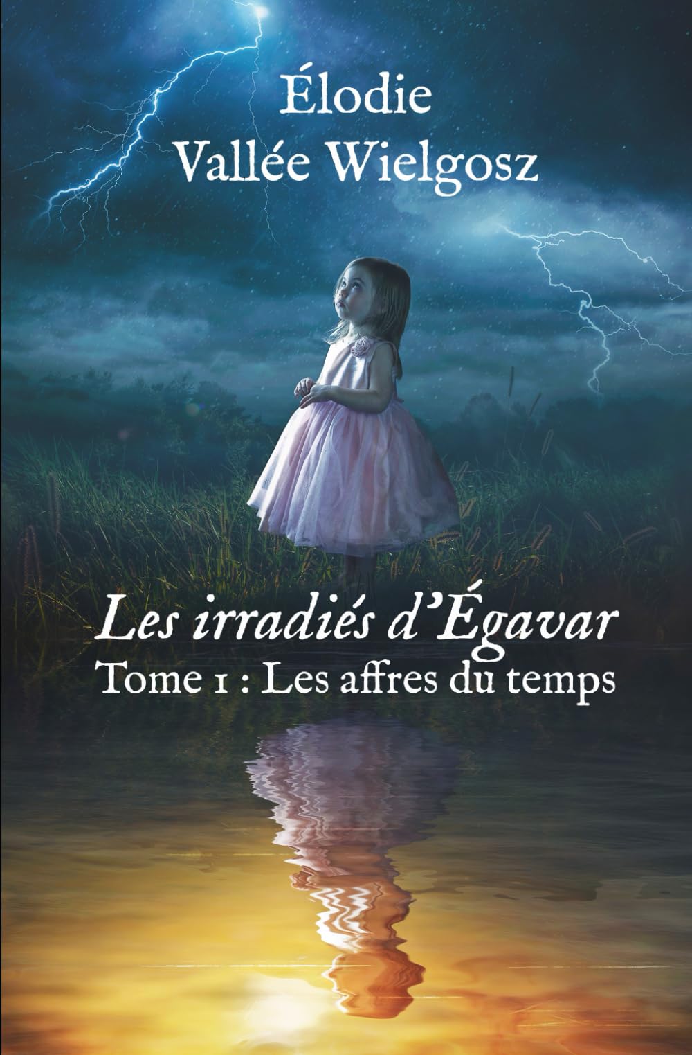 Les irradiés d’Égavar: Tome 1 : Les affres du temps book