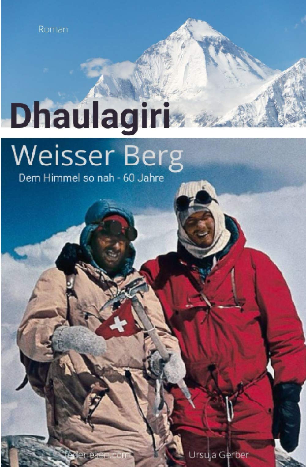 DHAULAGIRI - WEISSER BERG: DEM HIMMEL SO NAH - 60 Jahre Action & Adventure