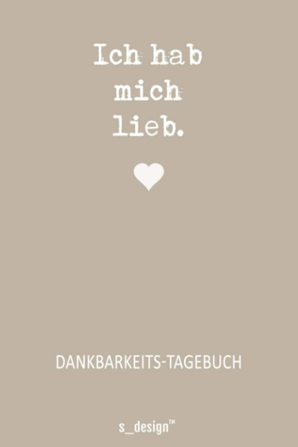 Dankbarkeits-Tagebuch / Aufmerksamkeit Journal / Achtsamkeit Tagebuch: Dankbarkeitstagebuch zum Eintragen für Männer und Frauen / Jeden Tag positives Denken für mehr Erfolg und Gelassenheit Study Guides