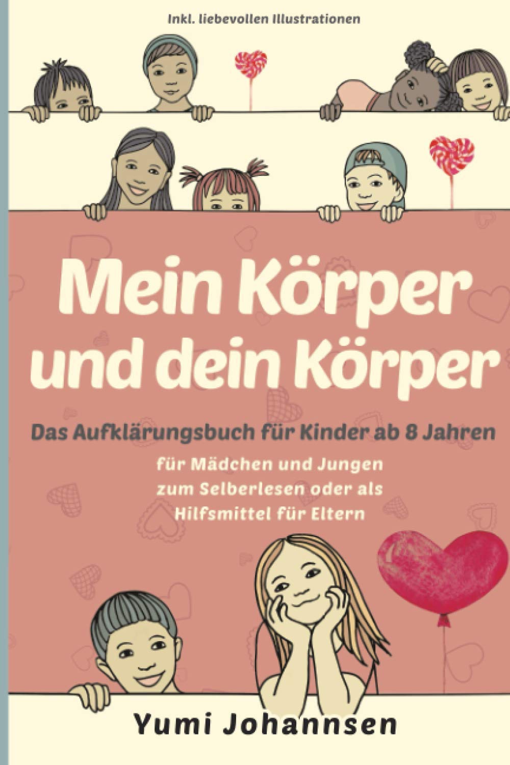 Mein Körper und dein Körper: Das Aufklärungsbuch für Kinder ab 8 Jahren - Mädchen und Jungen erleben eine spannende Zeit Politics & Society