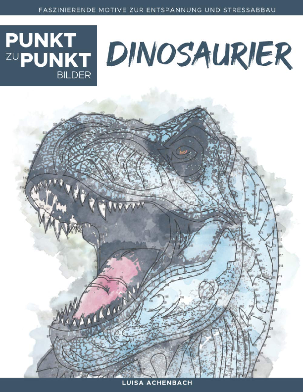 Dinosaurier - Punkt zu Punkt Bilder: Faszinierende Motive zur Entspannung und Stressabbau - Malbuch für Erwachsene Mathematics
