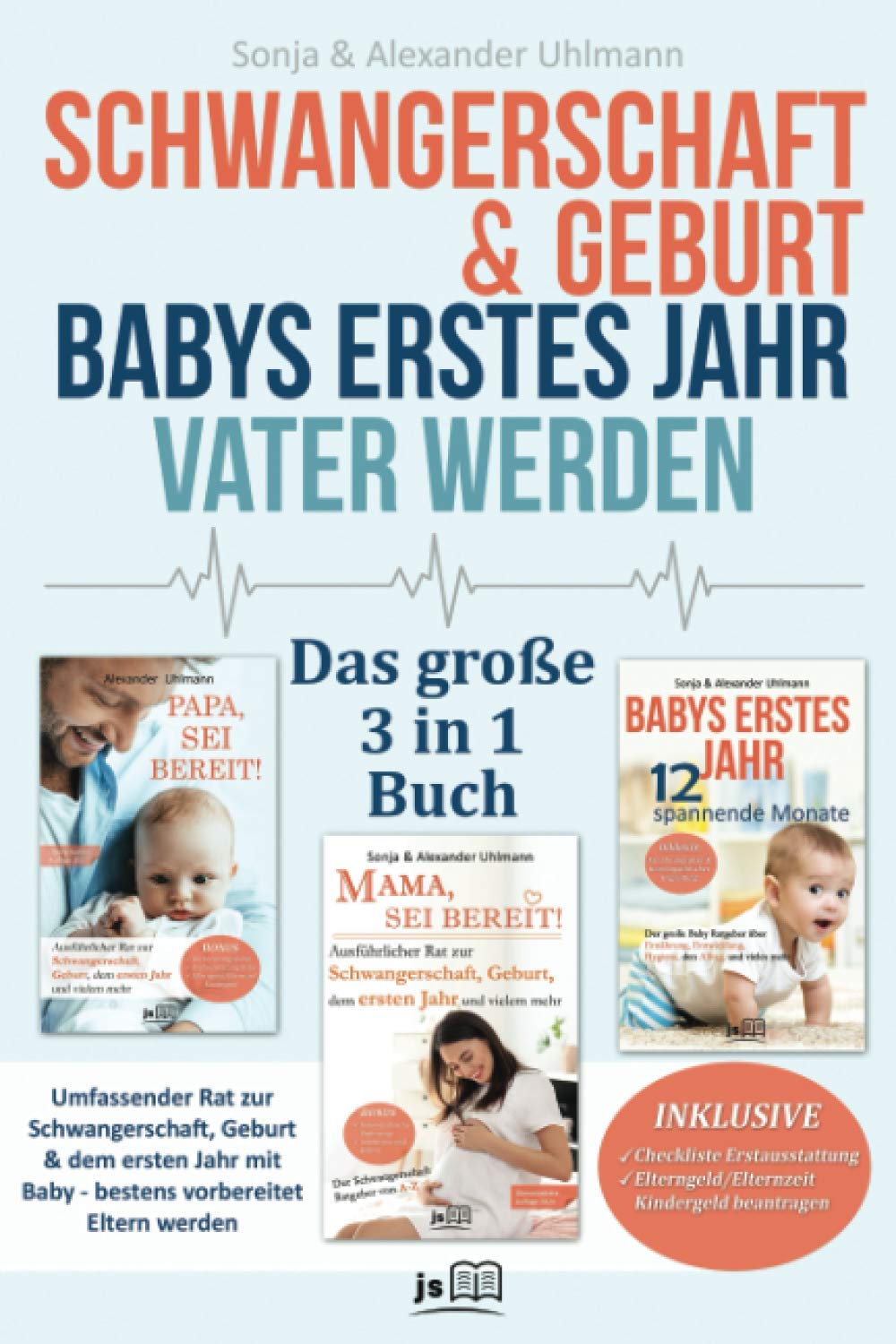 Schwangerschaft & Geburt | Babys erstes Jahr | Vater werden - Das Große 3 in 1 Buch: Umfassender Rat zur Schwangerschaft, Geburt & dem ersten Jahr mit Baby – bestens vorbereitet Eltern werden Media & Communication
