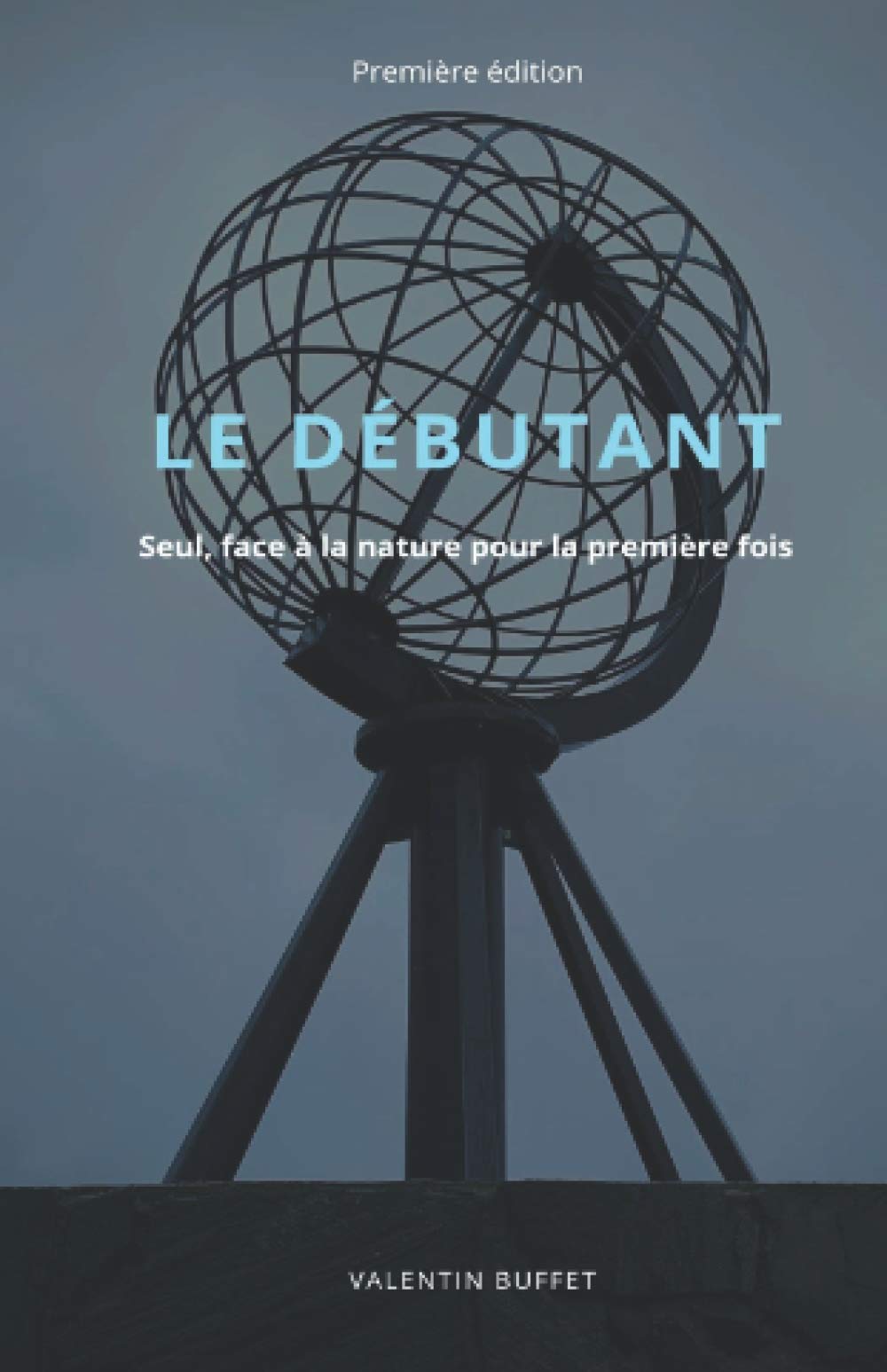 Le débutant: Seul, face à la nature pour la première fois book