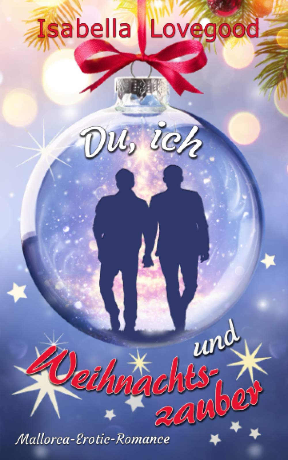 Du, ich und Weihnachtszauber: Sinnlicher Liebesroman (Mallorca-Romance, Band 8) LGBTQ+