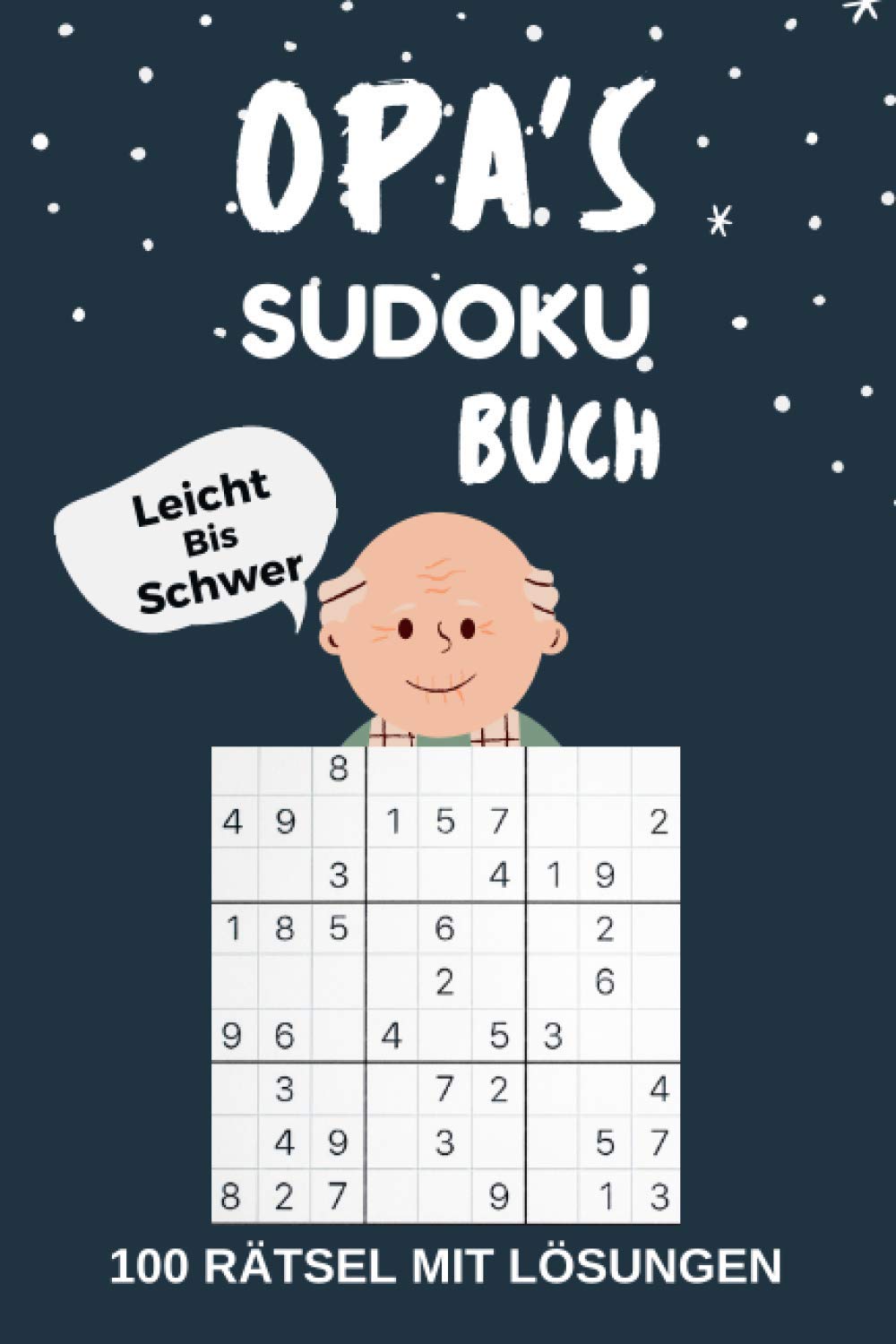 OPA‘S SUDOKU BUCH Leicht Bis Schwer 100 Rätsel mit Lösungen: Rätselbuch für erwachsene - kleine Geschenke für opa zu weihnachten Geburtstag - Gedächtnistraining für Großvater Senioren Leisure & Fun