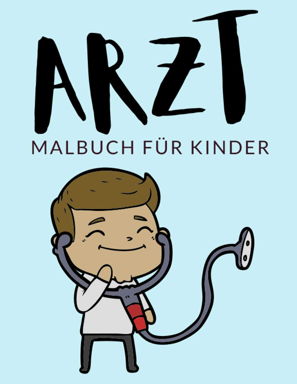 Arzt Malbuch Für Kinder: Arzt Malbücher Für Kinder, Krankenhaus, Krankenwagen, Krankenschwester, Zahnarzt, Doktor Malbuch Für Kinder, Über 30 Seiten ... Kinder im Alter von 4-8 Jahren und älter Medicine