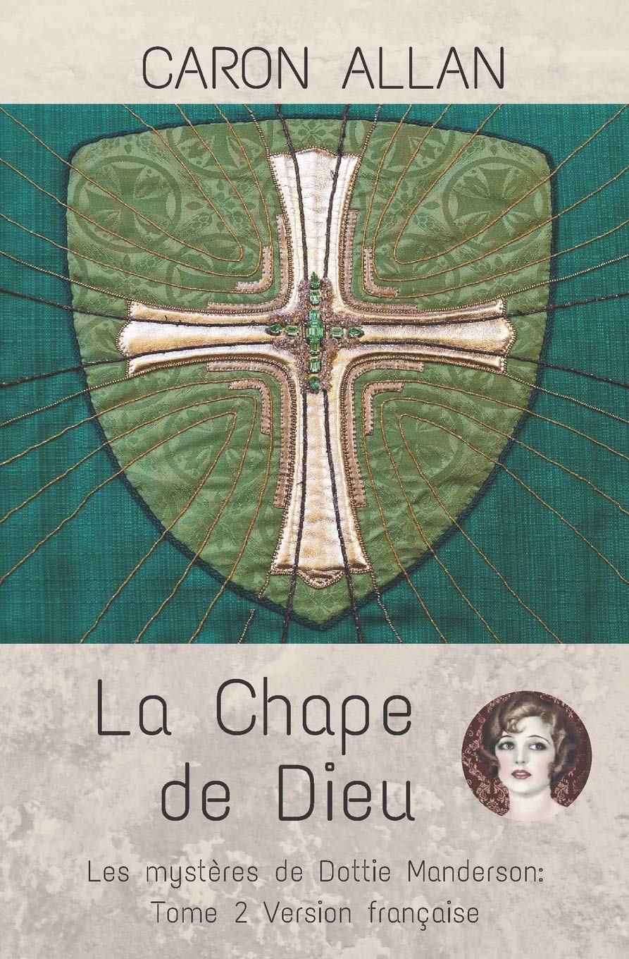 La Chape de Dieu: Les mystères de Dottie Manderson: Tome 2: un polar historique sentimental Cosy Mystery & Humour