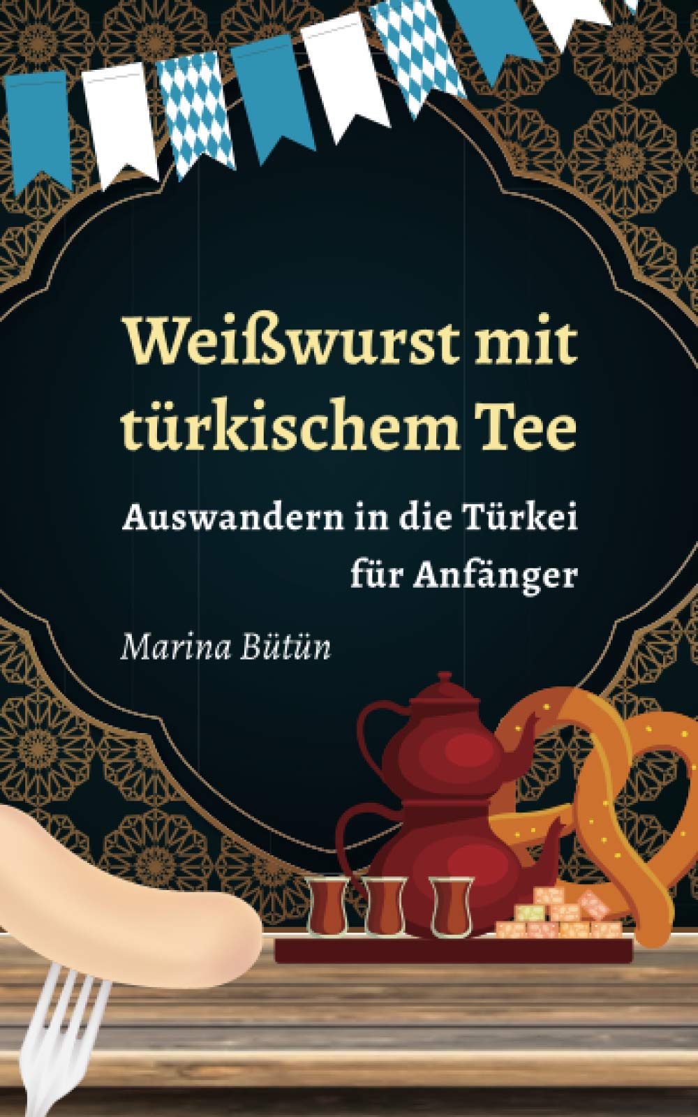 Weißwurst mit türkischem Tee: Auswandern in die Türkei für Anfänger Biographies