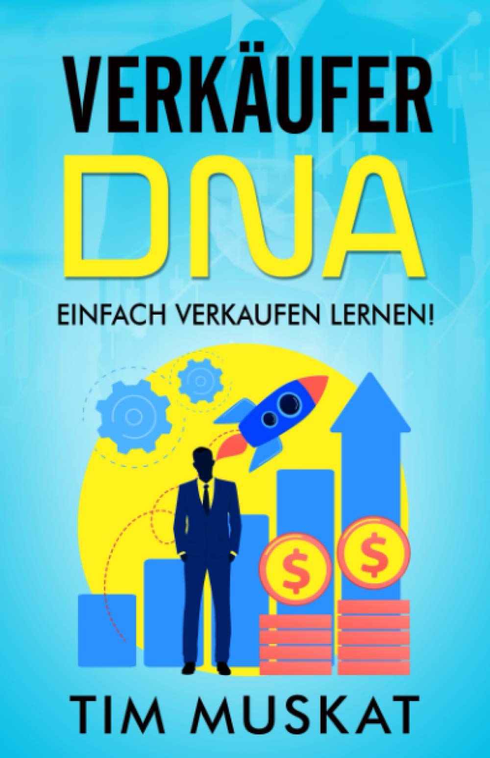 Verkäufer-DNA: inklusive 20 Tage Verkäufer-Journal Business, Finance & Career