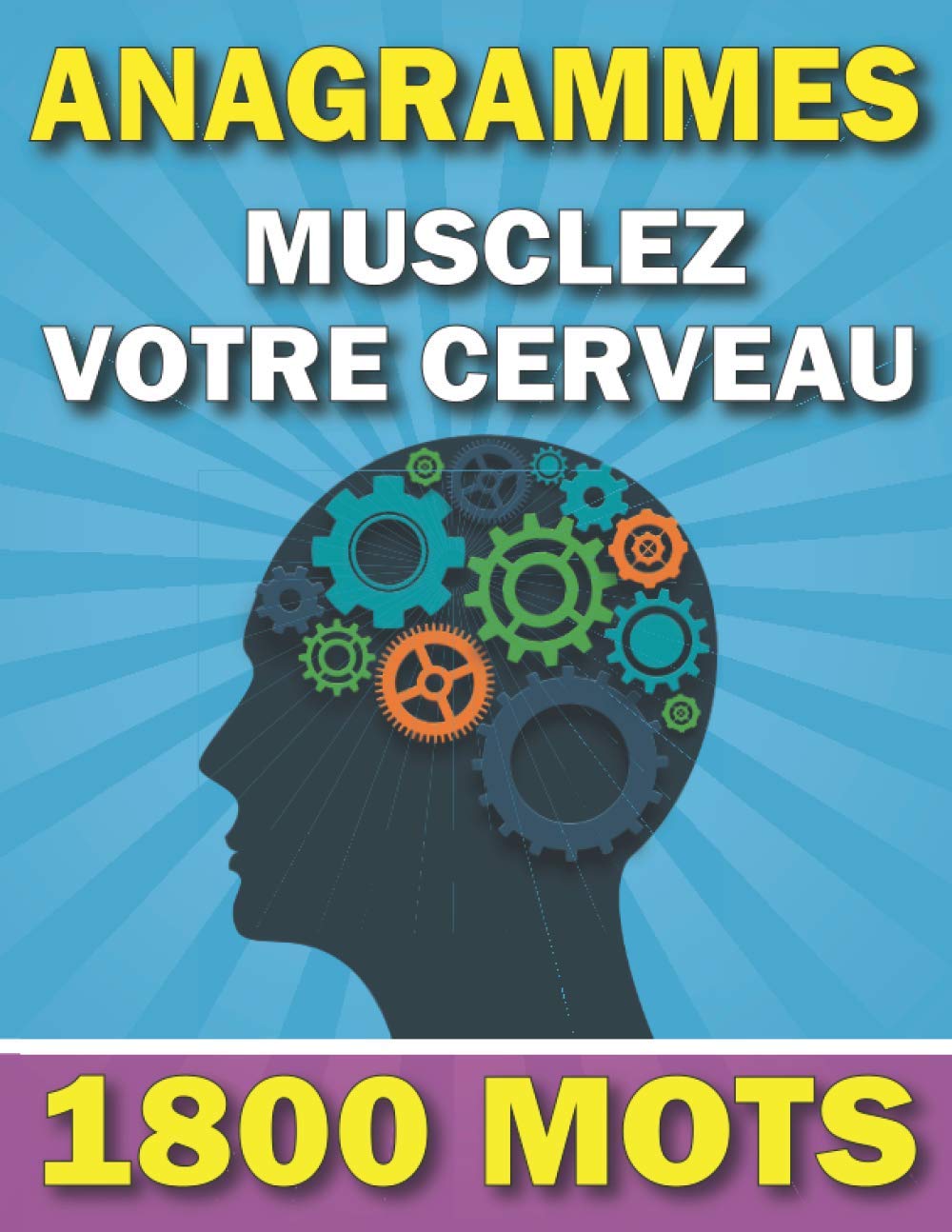 Anagrammes & Musclez Votre Cerveau: 1800 Mots Gros Caractères Avec Solutions | livre de jeux Adulte | Idée Cadeau Noël pour Grand-Père, Grand-Mère, Femme, Homme Leisure & Fun