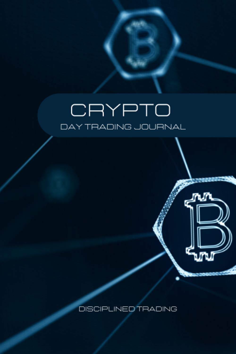 Crypto Day Trading Journal: Disciplined trading Business, Finance & Career
