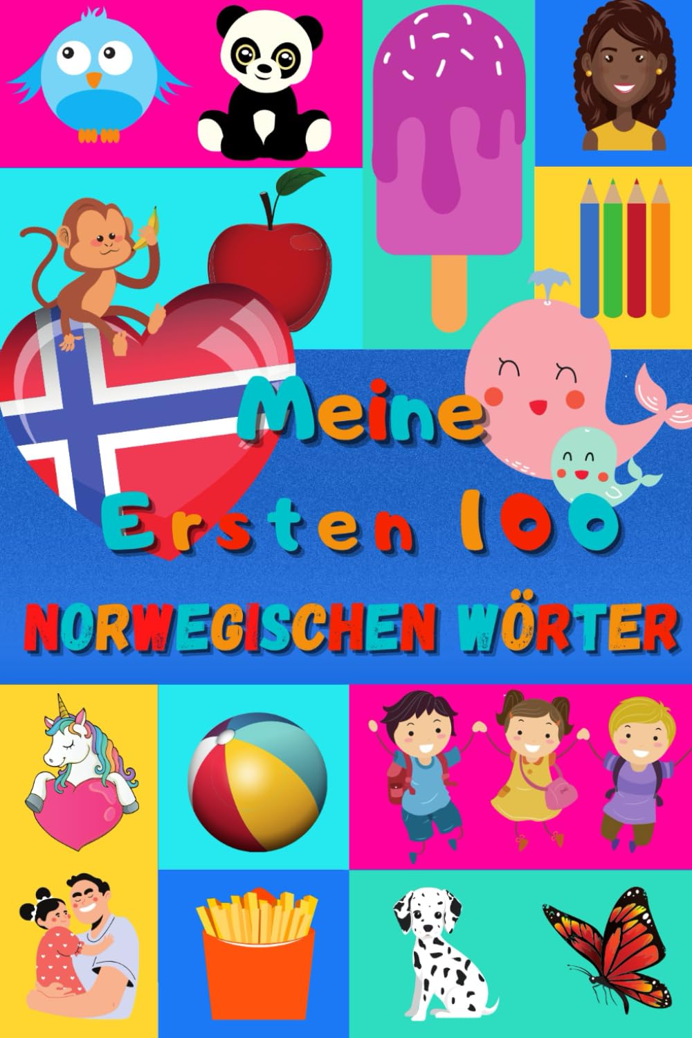 Meine ersten 100 Norwegischen Wörter: Norwegisch lernen für Kinder von 2 - 6 Jahren, Babys, Kindergarten | Bilderbuch : 100 schöne farbige Bilder mit Norwegischen und Deutschen Wörtern Foreign Languages ​​& Dictionaries
