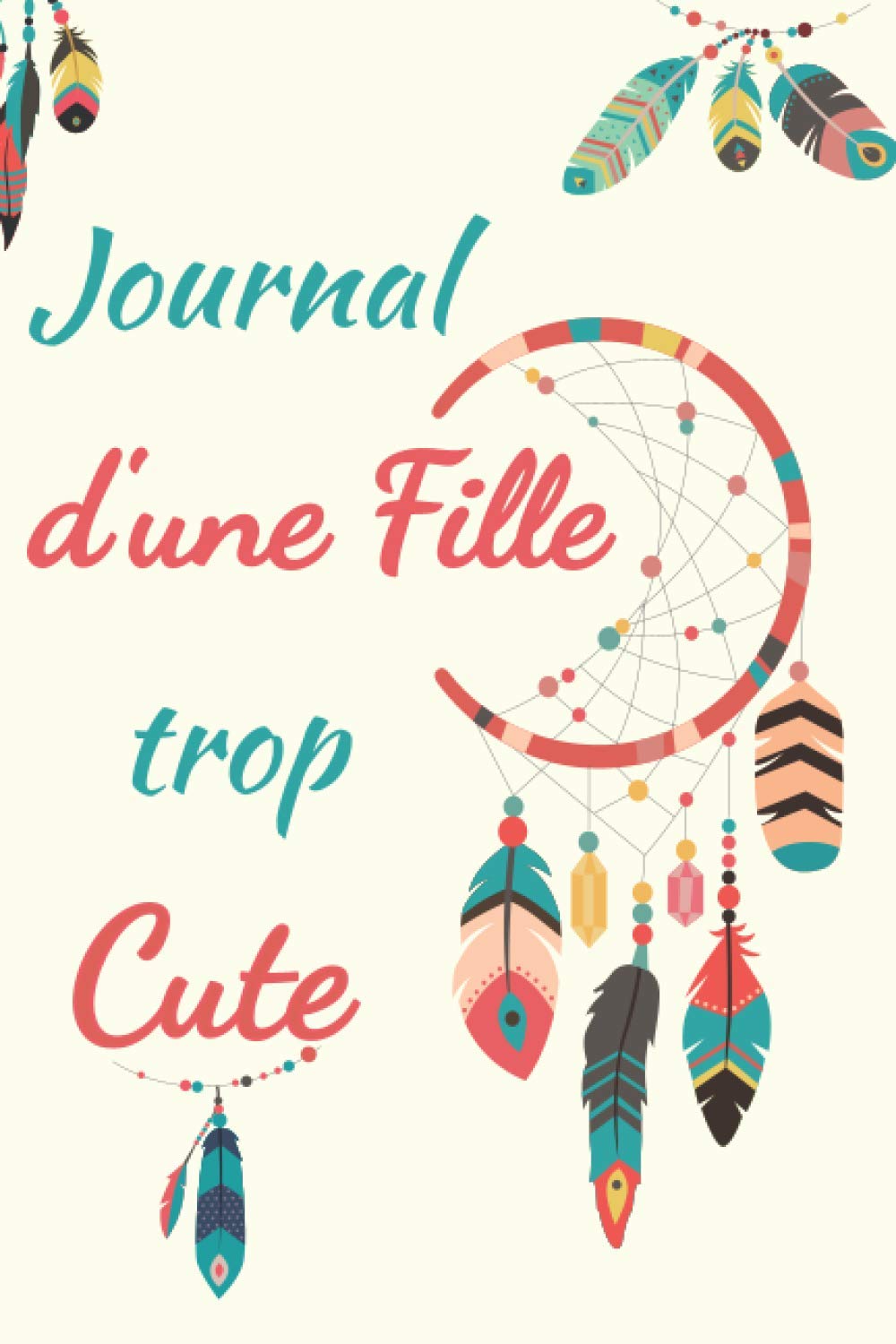 Journal d'une fille trop cute: Journal intime fille ado | Carnet de notes, dessin et doodle | Une idée cadeau originale pour un anniversaire, cadeau de noël pour sa fille sœur copine nièce Parents & Children