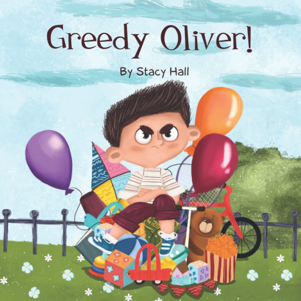 Greedy Oliver!: one of the empowering childrens books about sharing toys, about friendship, emotions, empathy, by age 3-5 6-8, for little girls and ... Toys, How Not to Stop Believe in Dream,) Non-fiction