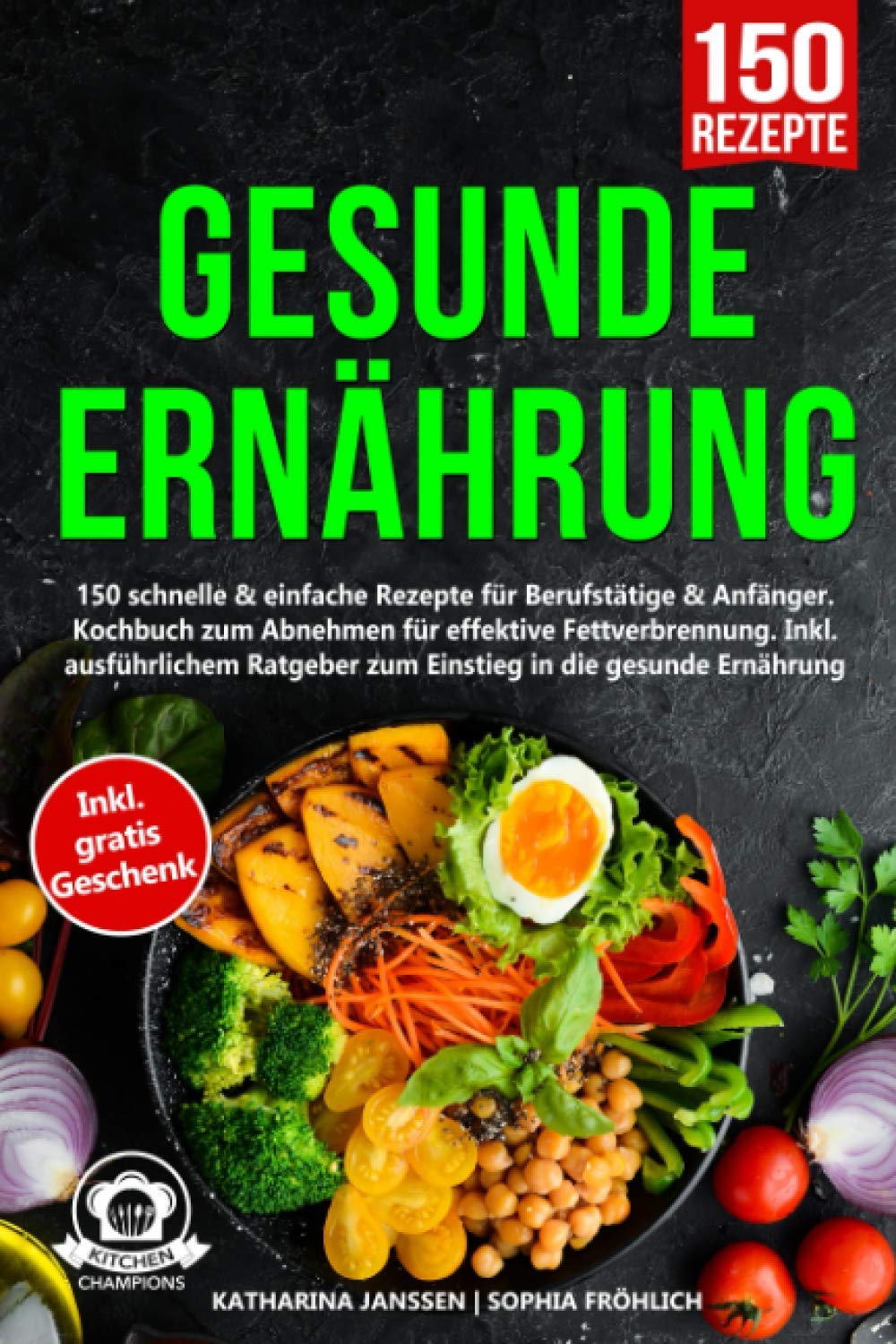 Gesunde Ernährung: 150 schnelle & einfache Rezepte für Berufstätige & Anfänger. Kochbuch zum Abnehmen für effektive Fettverbrennung. Inkl. ausführlichem Ratgeber zum Einstieg in die gesunde Ernährung Leisure, Home & Garden