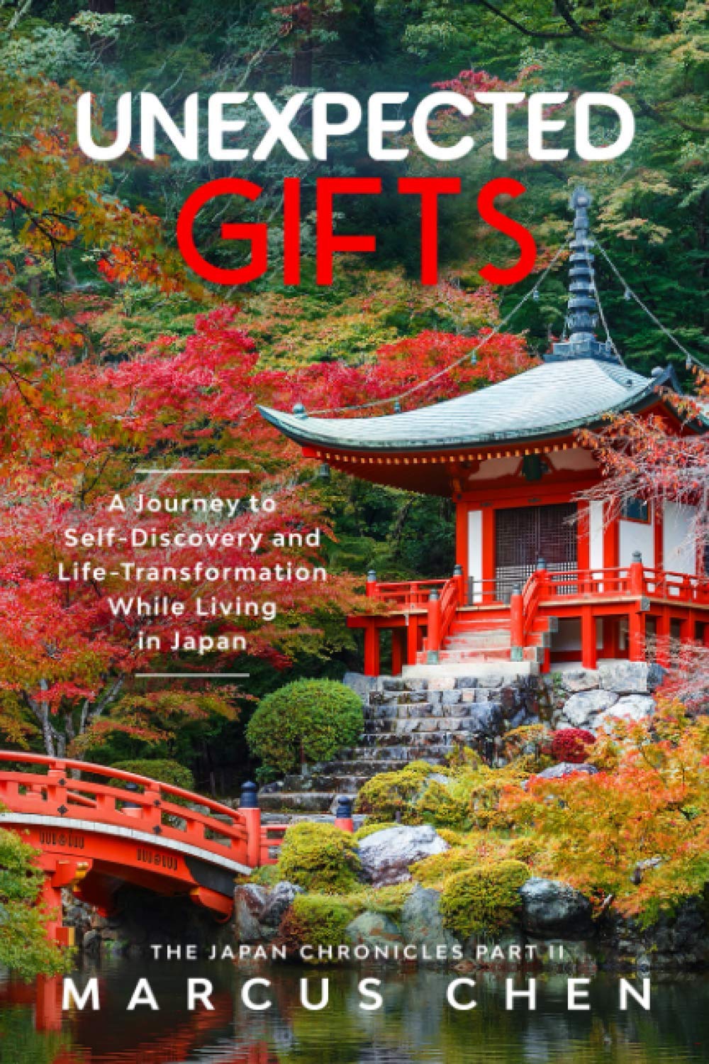 Unexpected Gifts: A Journey to Self-Discovery and Life-Transformation While Living in Japan book