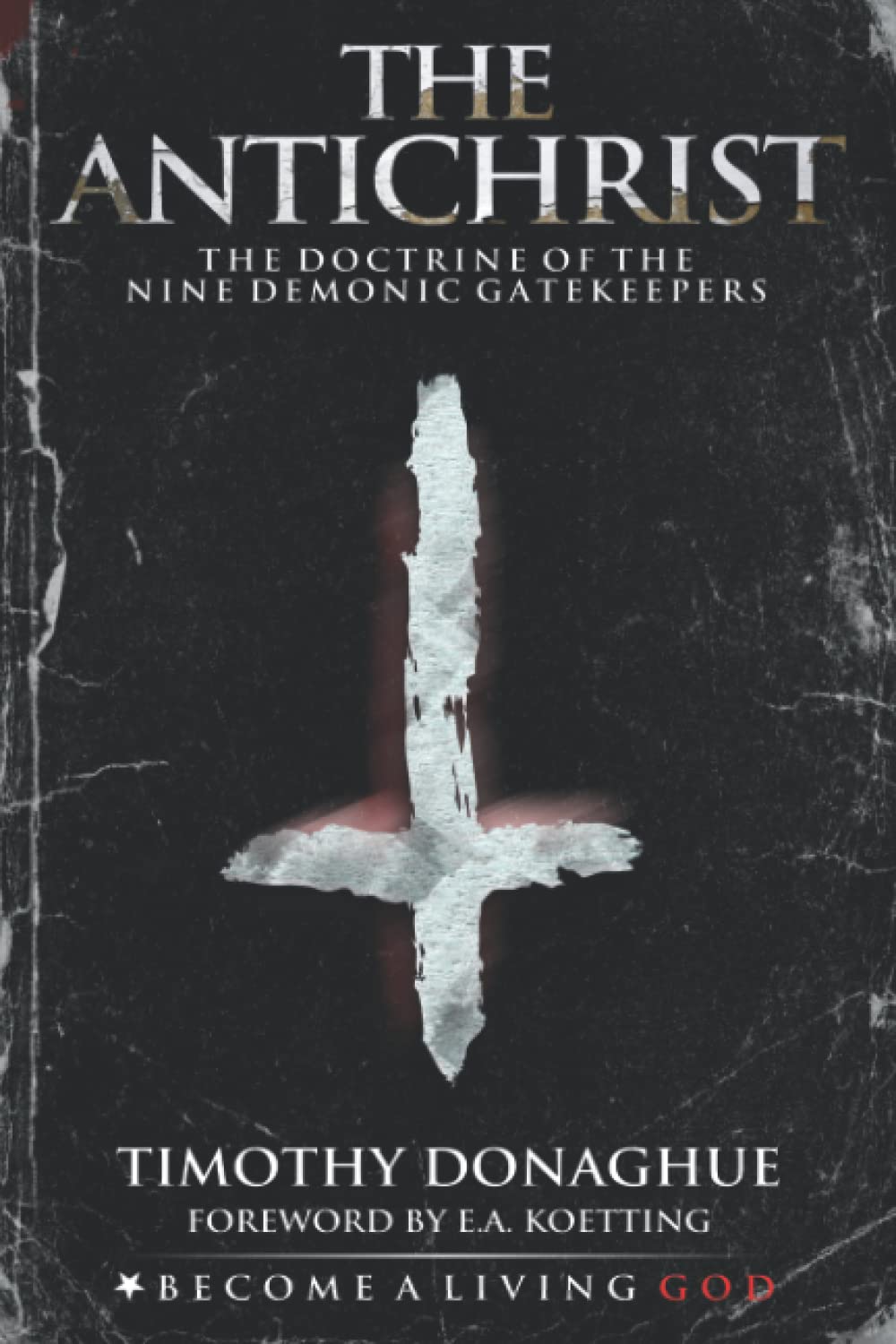 THE ANTICHRIST: The Doctrine of the Nine Demonic Gatekeepers Religion & Esotericism