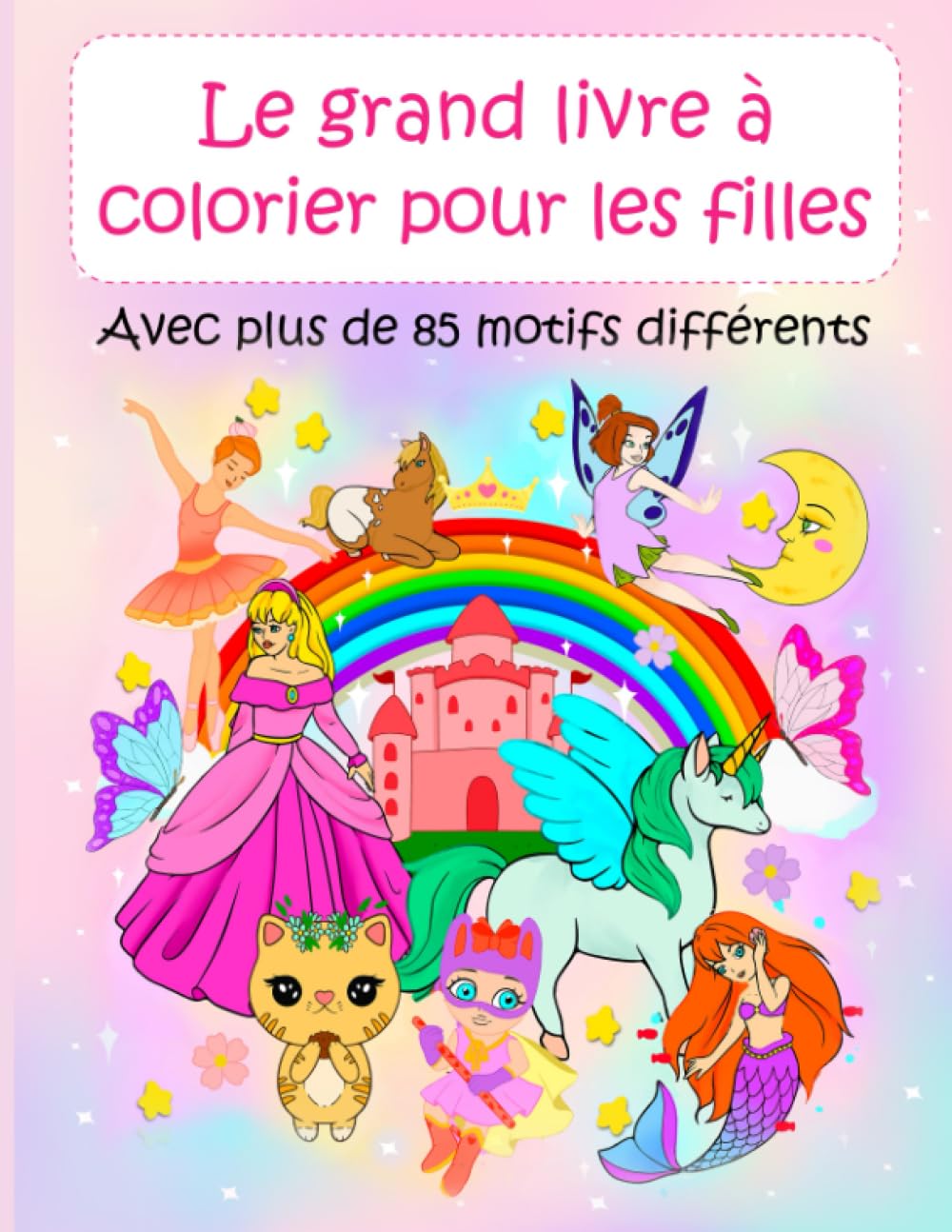 Le grand livre à colorier pour les filles: Avec plus de 85 motifs différents Non-fiction